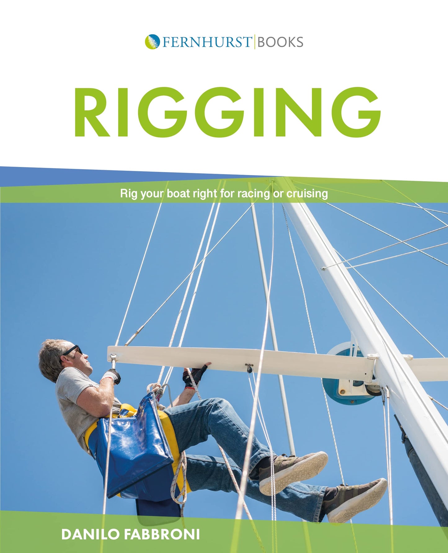 Libro: Rigging: Everything You Always Wanted to Know about the Ropes and the Rigging, the Winches and the Mast of a Cruising or Racing Boat