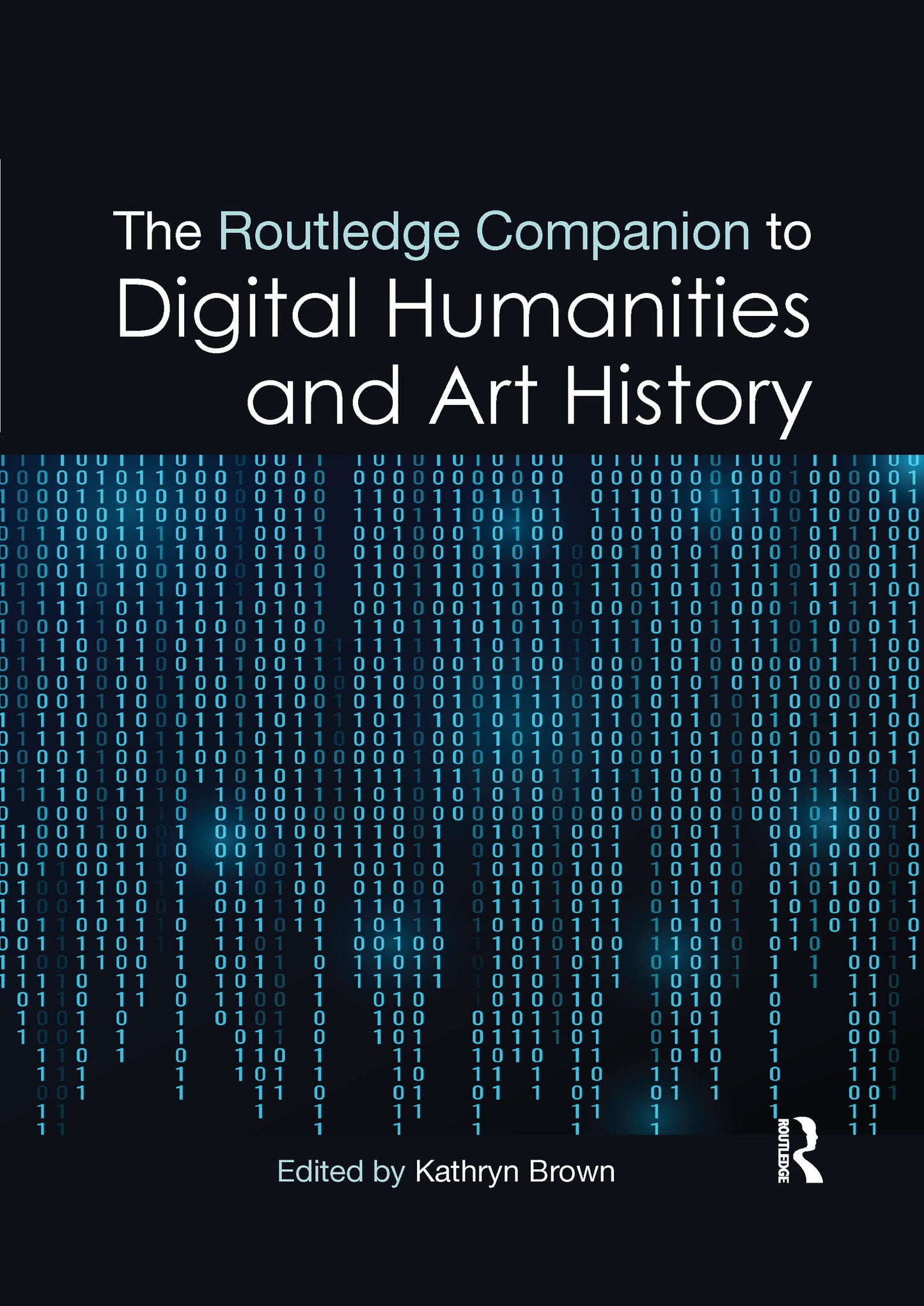 Libro: The Routledge Companion to Digital Humanities and Art History (Routledge Art History and Visual Studies Companions)