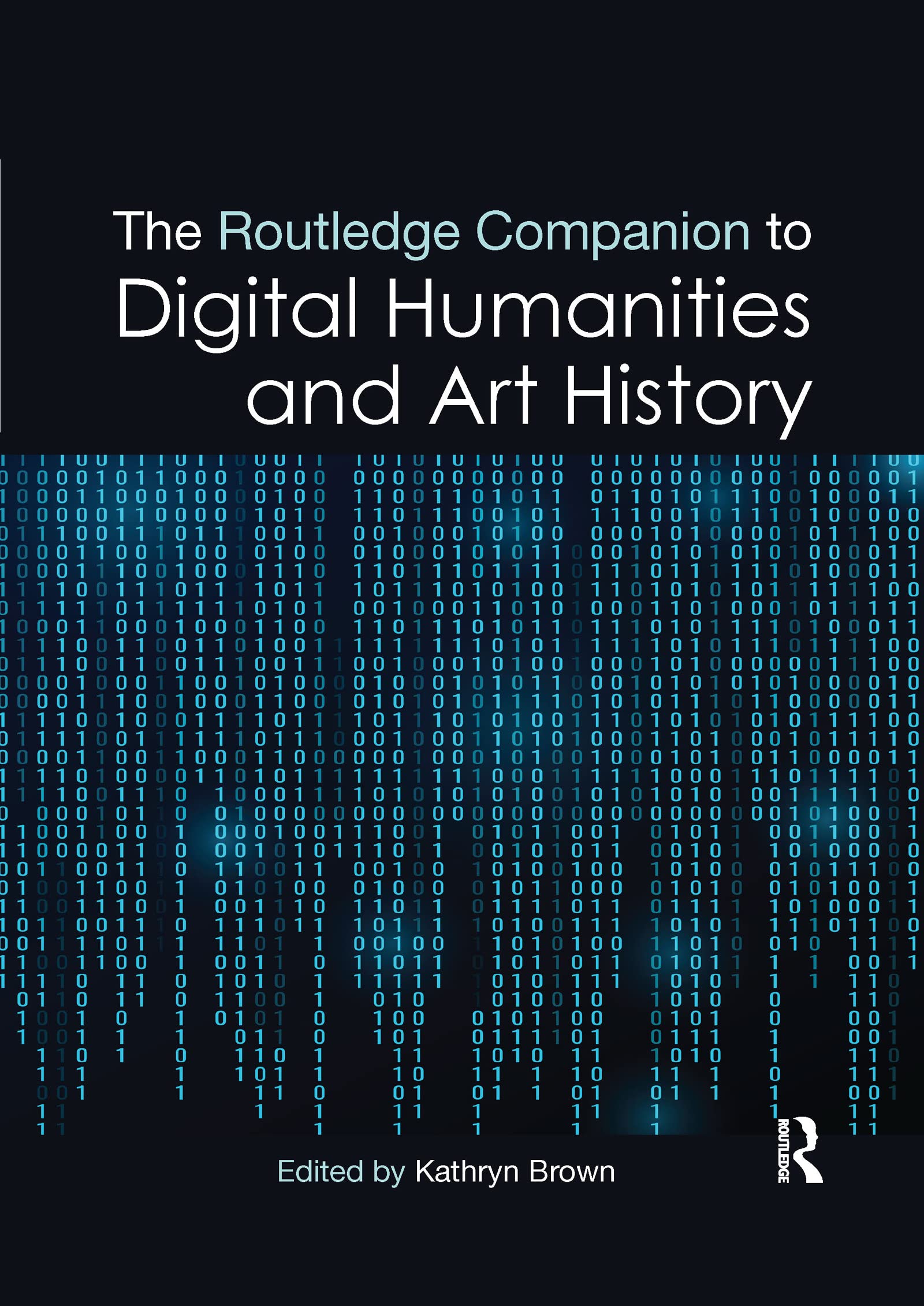 Libro: The Routledge Companion to Digital Humanities and Art History (Routledge Art History and Visual Studies Companions)