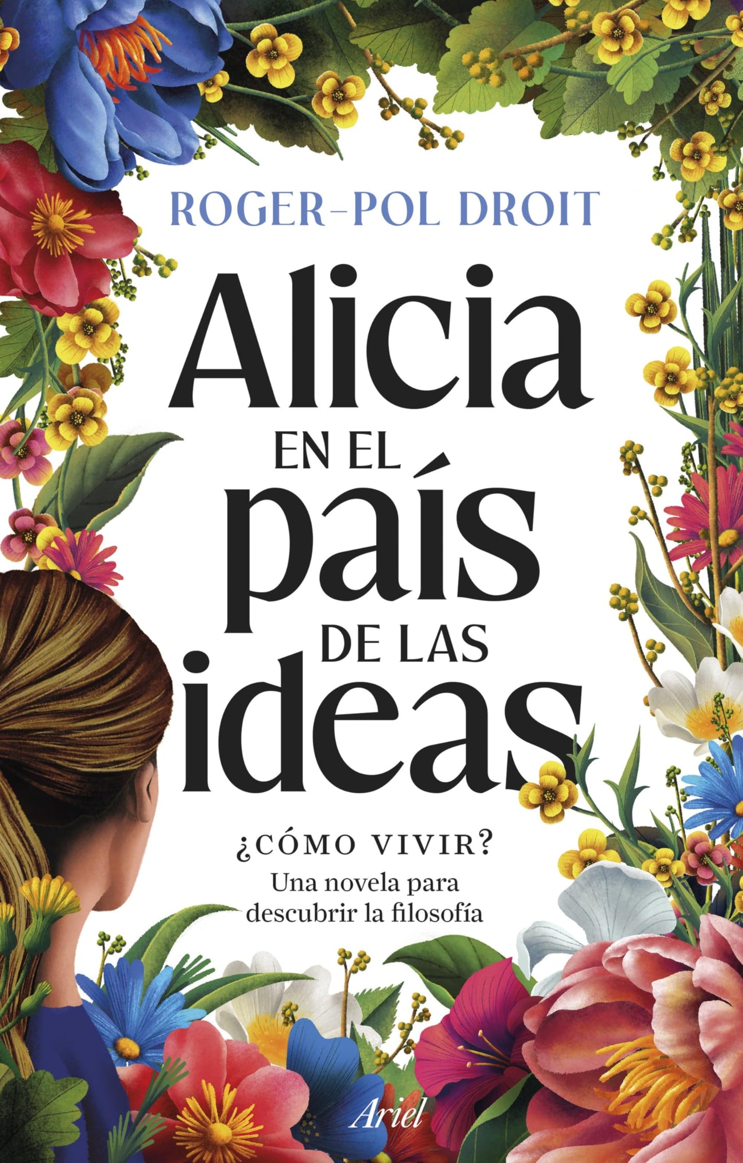 Alicia en el país de las ideas: ¿Cómo vivir? (ARIEL)