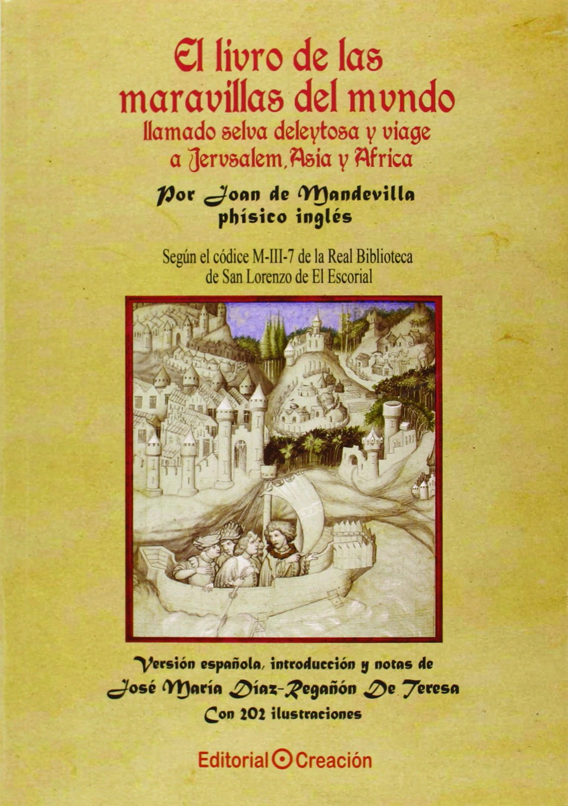Libro: El libro de las maravillas del mundo llamado selva deleitosa y viaje a Jerusalén, Asia y África (SIN COLECCION)
