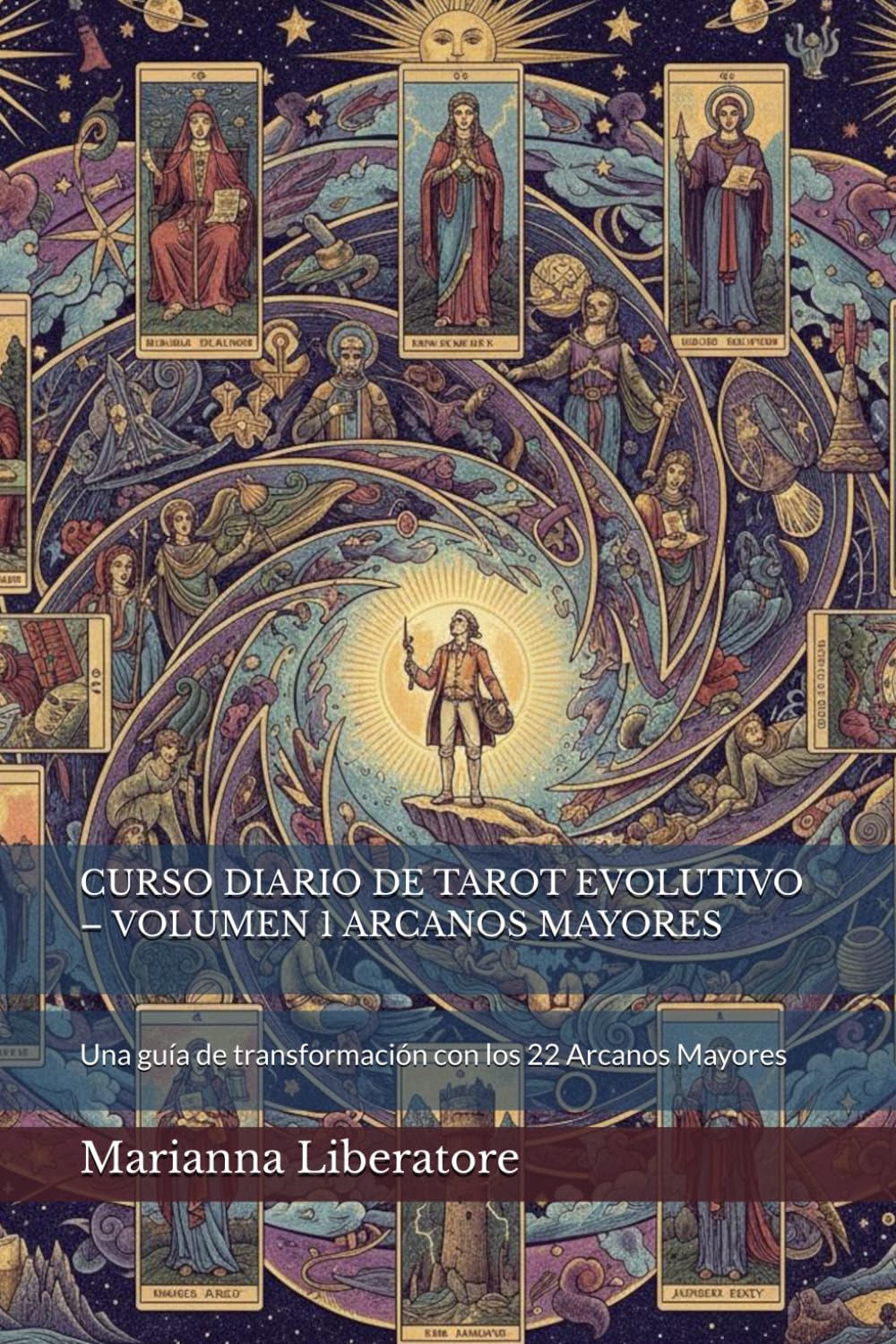 Libro: CURSO DIARIO DE TAROT EVOLUTIVO – VOLUMEN 1 ARCANOS MAYORES: Una guía de transformación con los 22 Arcanos Mayores (Spanish Edition)
