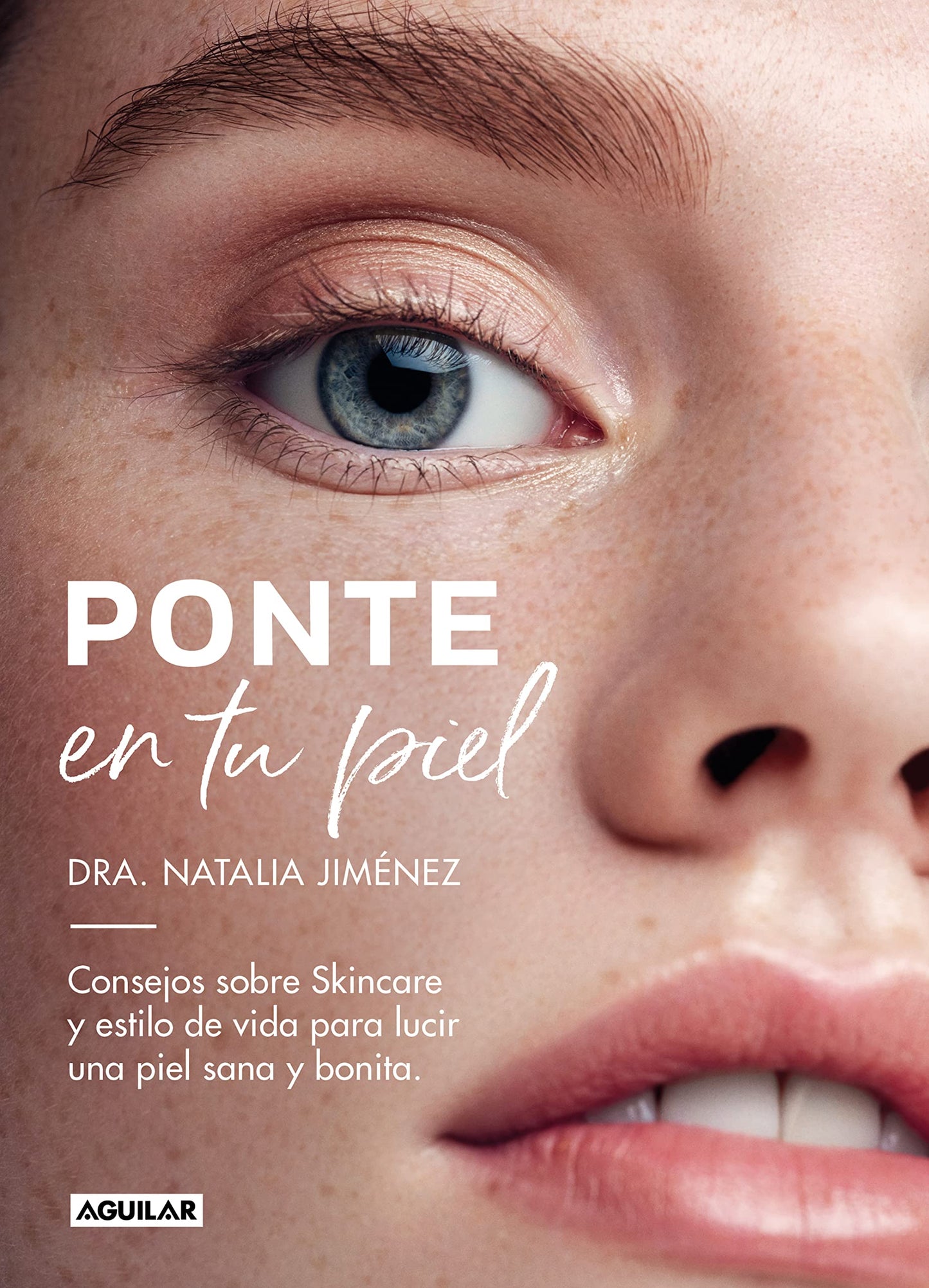 Libro: Ponte en tu piel: Consejos sobre Skincare y estilo de vida para lucir una piel sana y bonita (Divulgación)