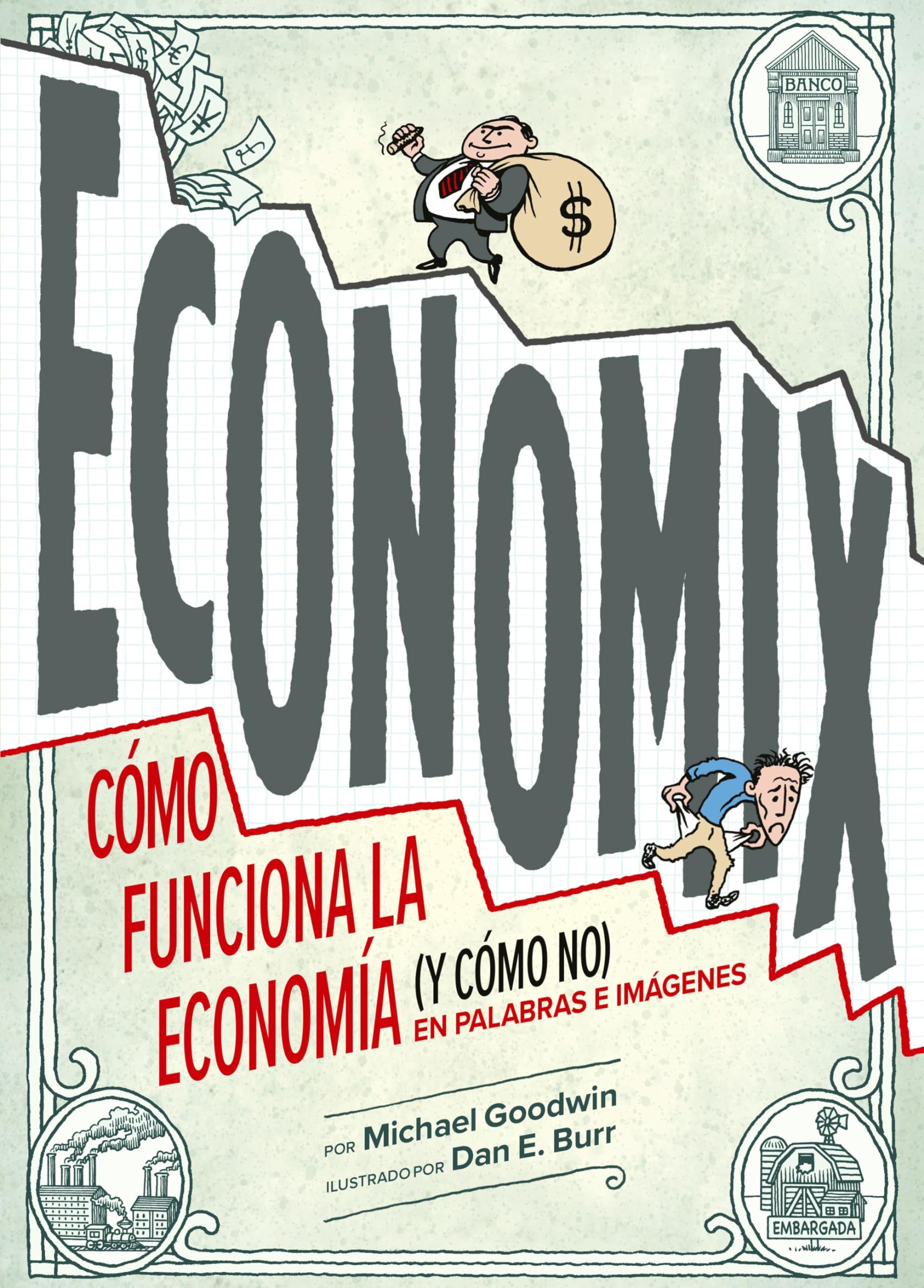 Libro: Economix: Cómo funciona la economía (y cómo no) en palabras e imágenes (Novela gráfica)