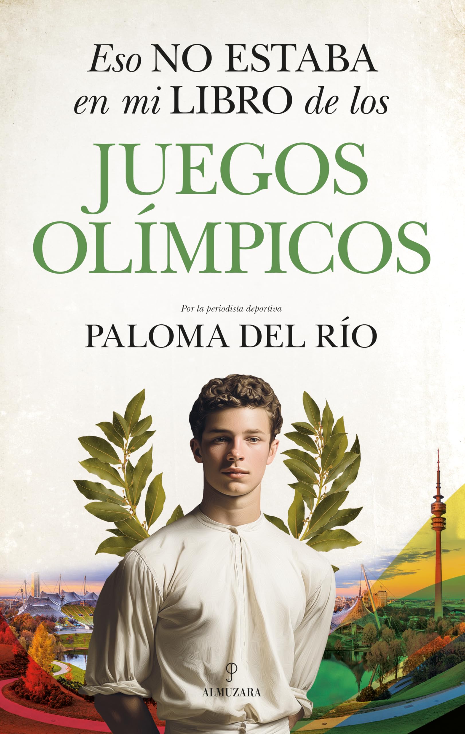 Libro: ESO NO ESTABA EN MI LIBRO DE LOS JUEGOS OLÍMPICOS (Historia)