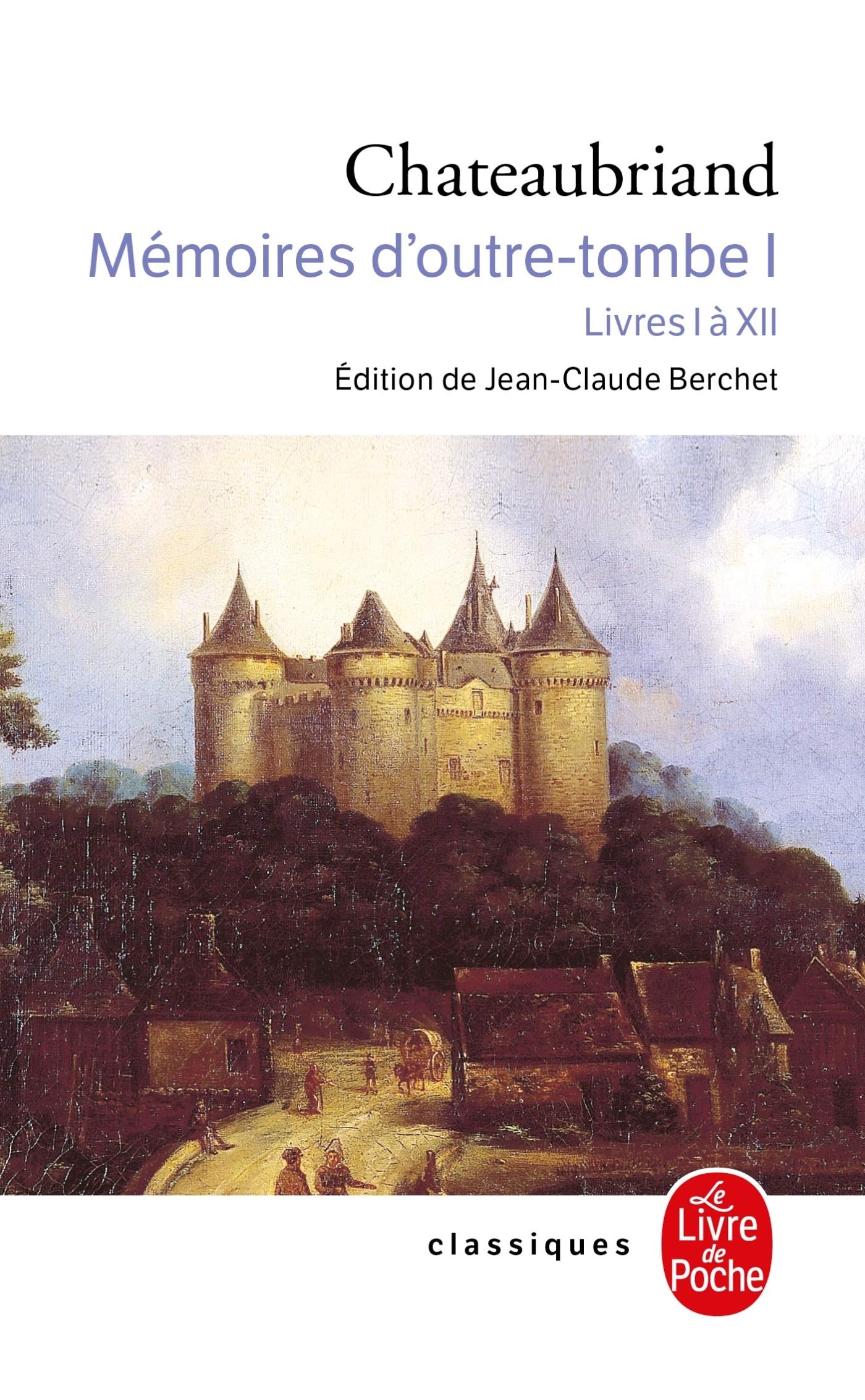 Libro: Mémoires d'outre tombe (Tome 1): Livres I à XII
