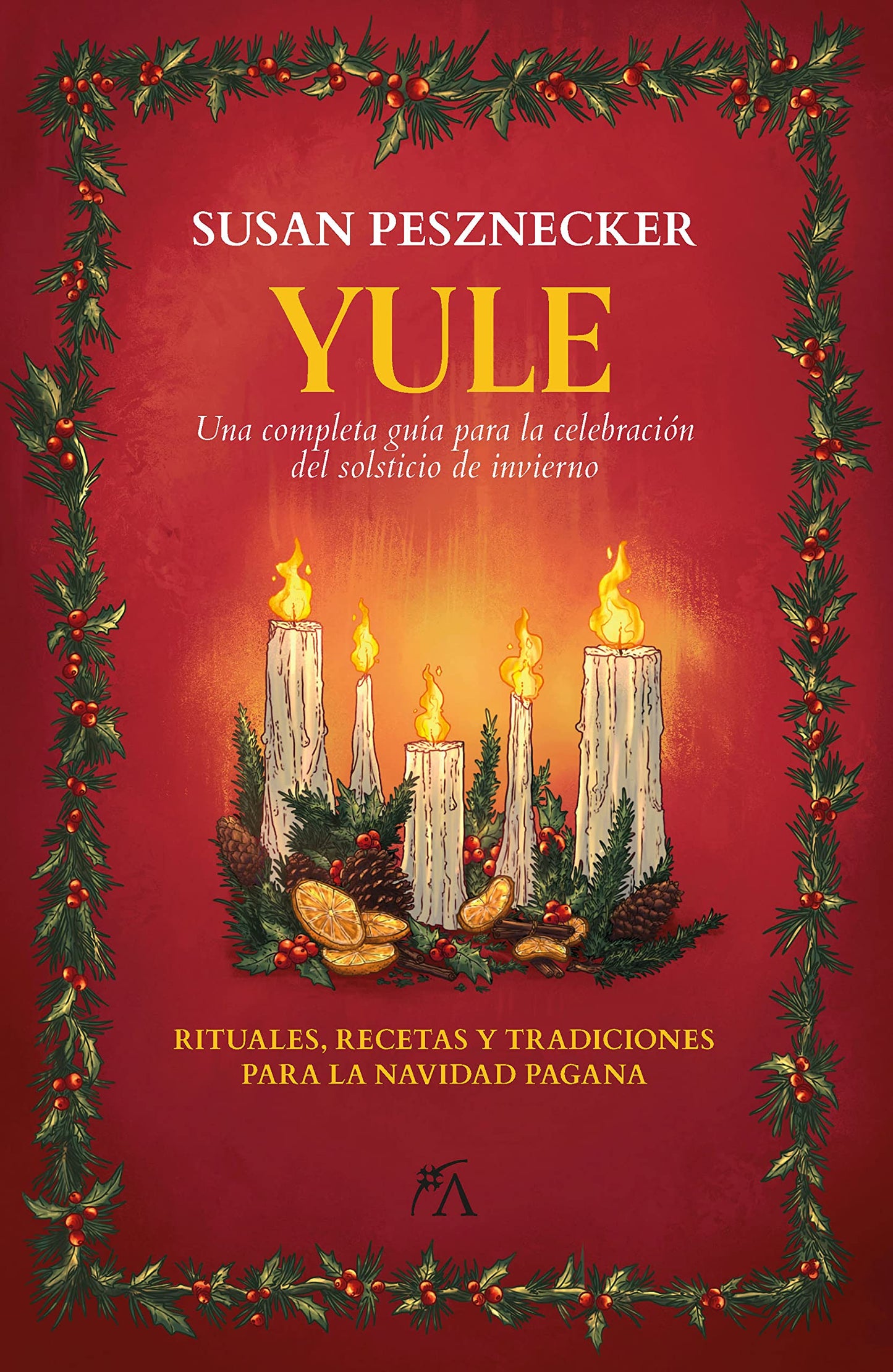 Libro: Yule: Una completa guía para la celebración del solsticio de invierno (Spanish Edition)