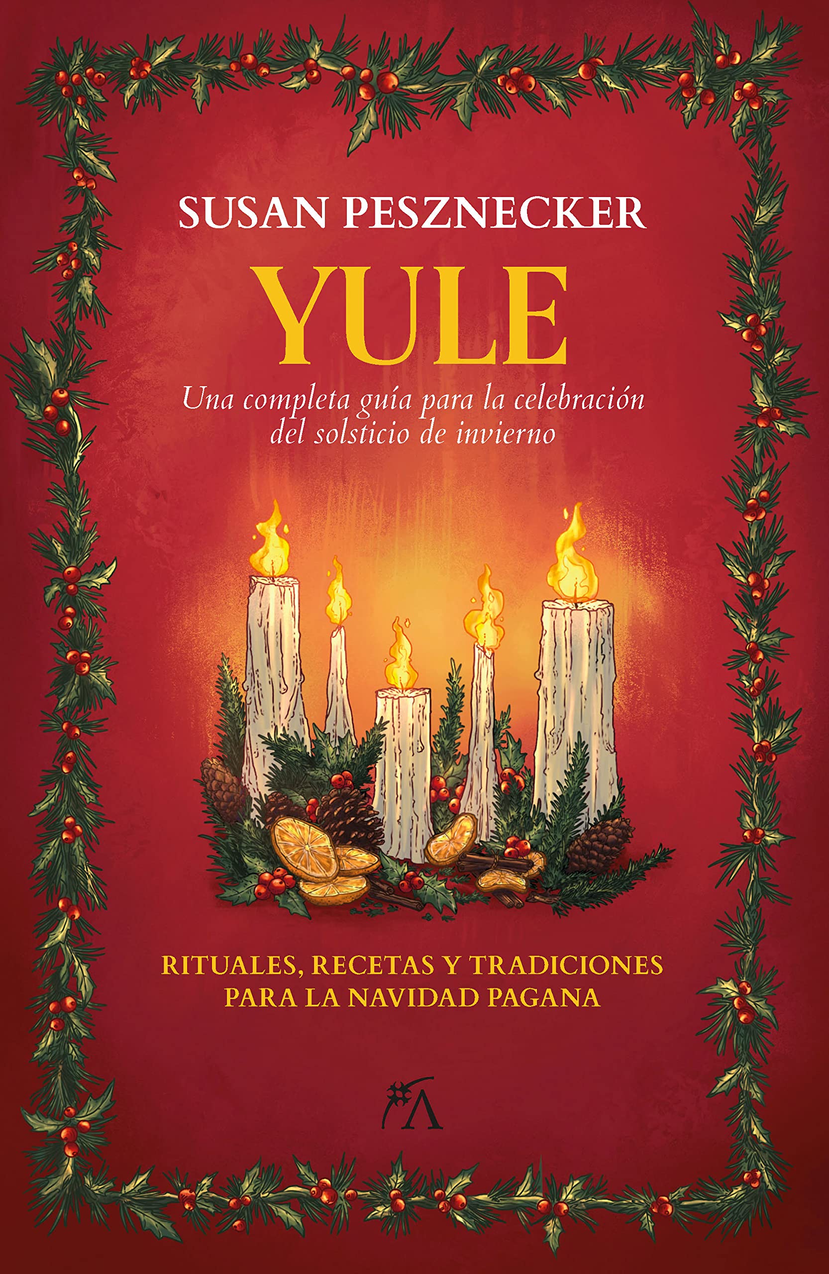 Libro: Yule: Una completa guía para la celebración del solsticio de invierno (Spanish Edition)