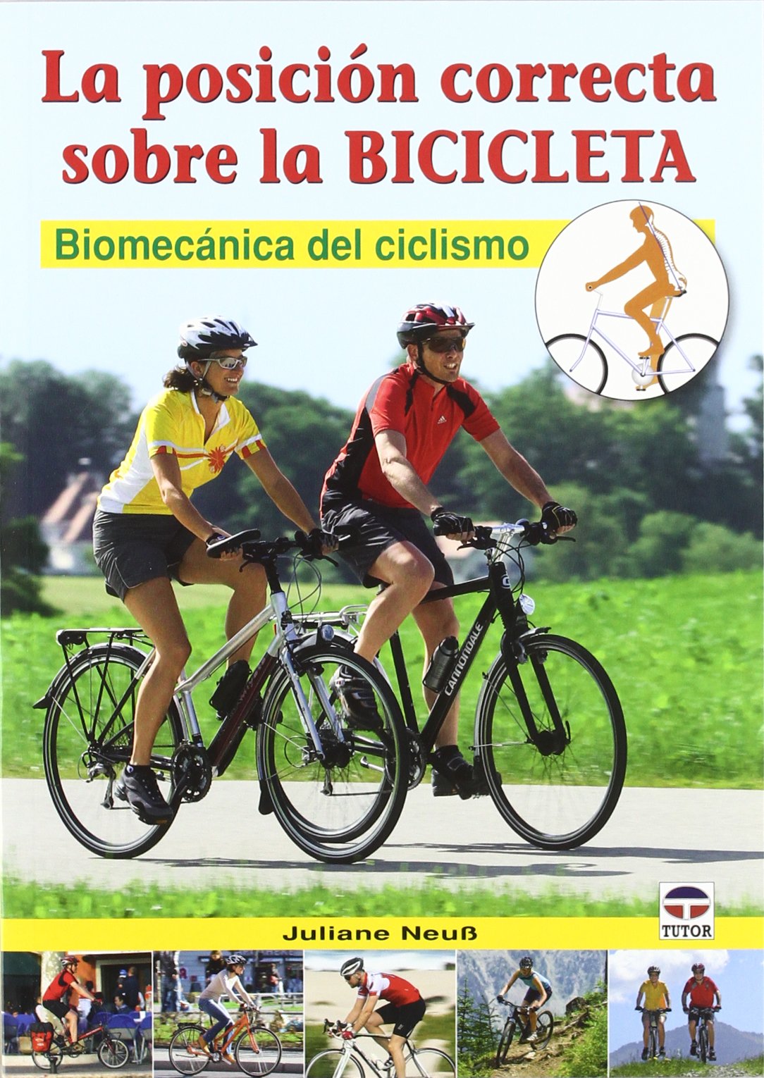 Libro: LA POSICIÓN CORRECTA SOBRE LA BICICLETA: BIOMECÁNICA DEL CICLISMO