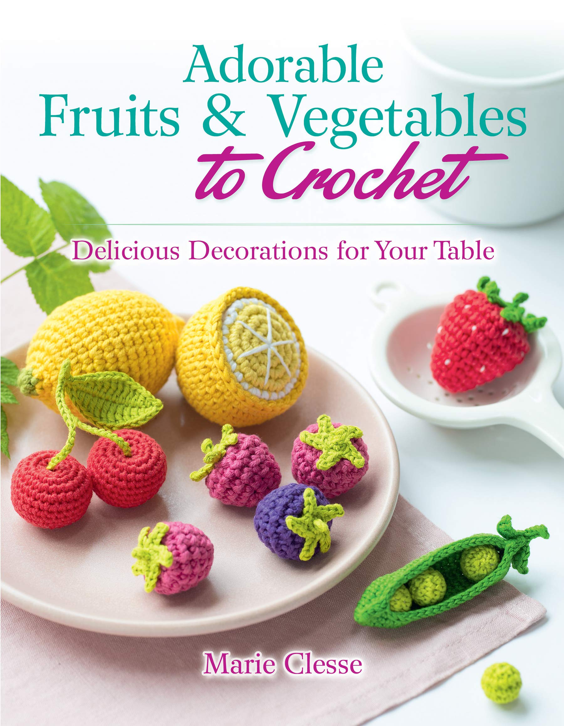 Libro: Adorable Fruits & Vegetables to Crochet: Delicious Decorations for Your Table (Dover Crafts: Crochet)