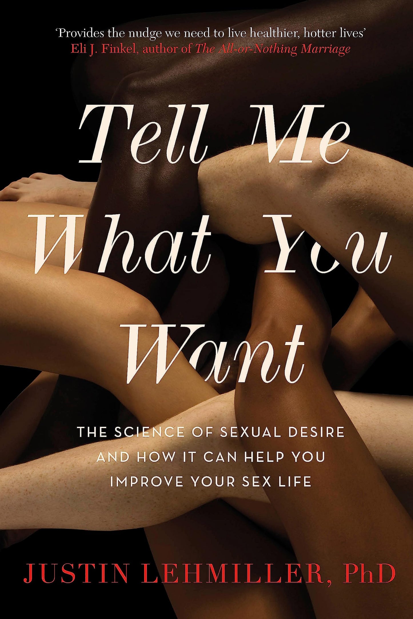 Libro: Tell Me What You Want: The Science of Sexual Desire and How it Can Help You Improve Your Sex Life