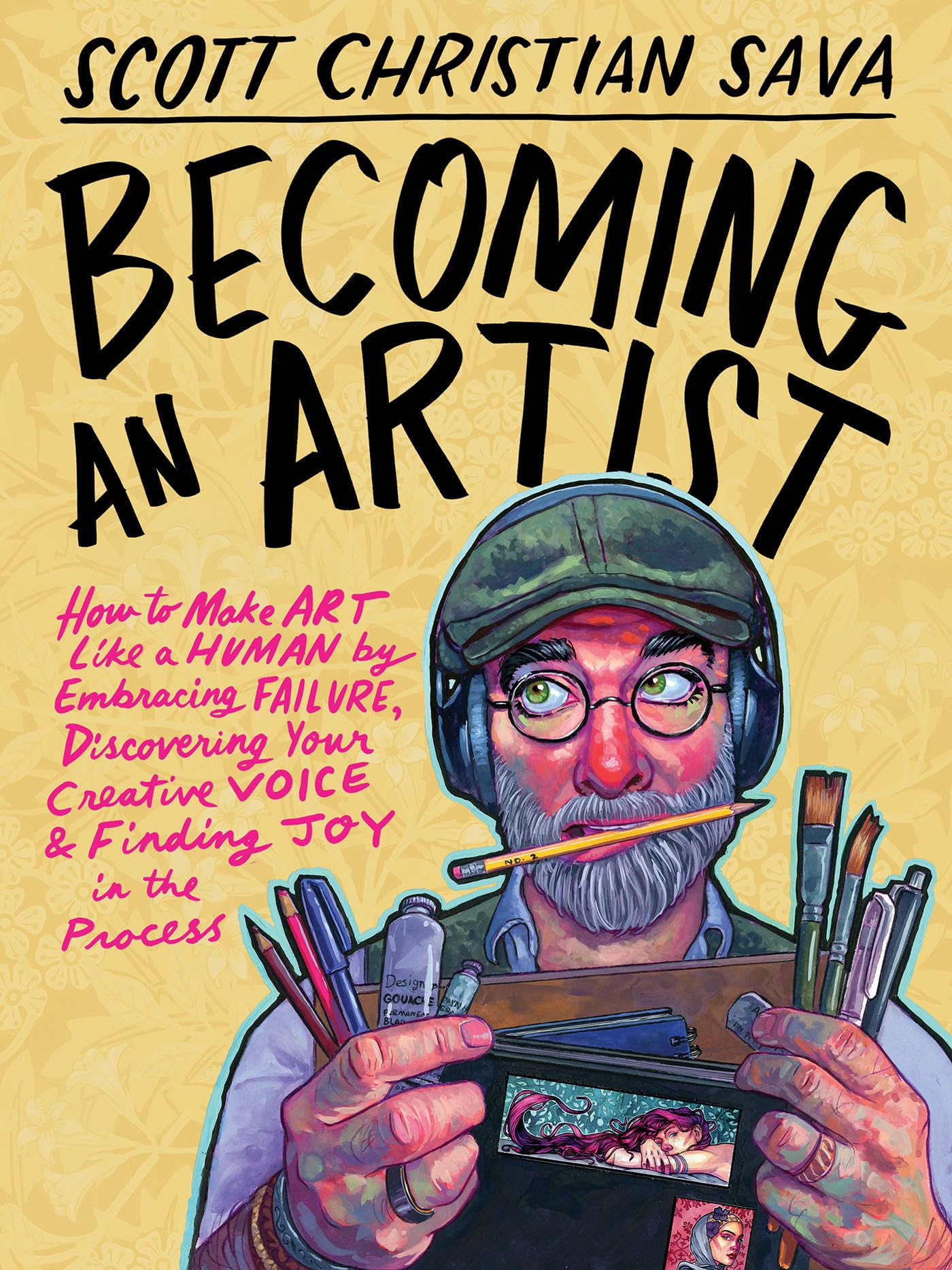 Libro: Becoming an Artist: How to Make Art Like a Human by Embracing Failure, Discovering Your Creative Voice & Finding Joy in the Process