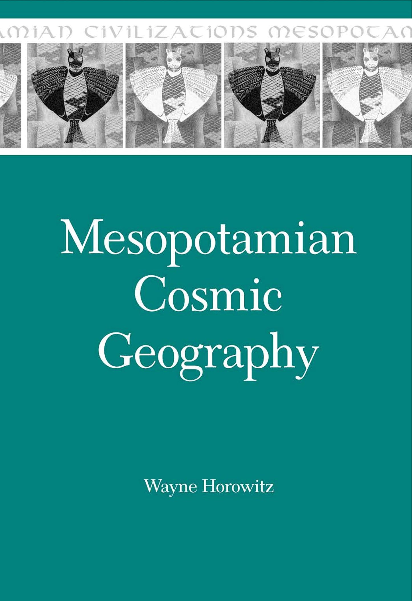 Libro: Mesopotamian Cosmic Geography (Mesopotamian Civilizations)
