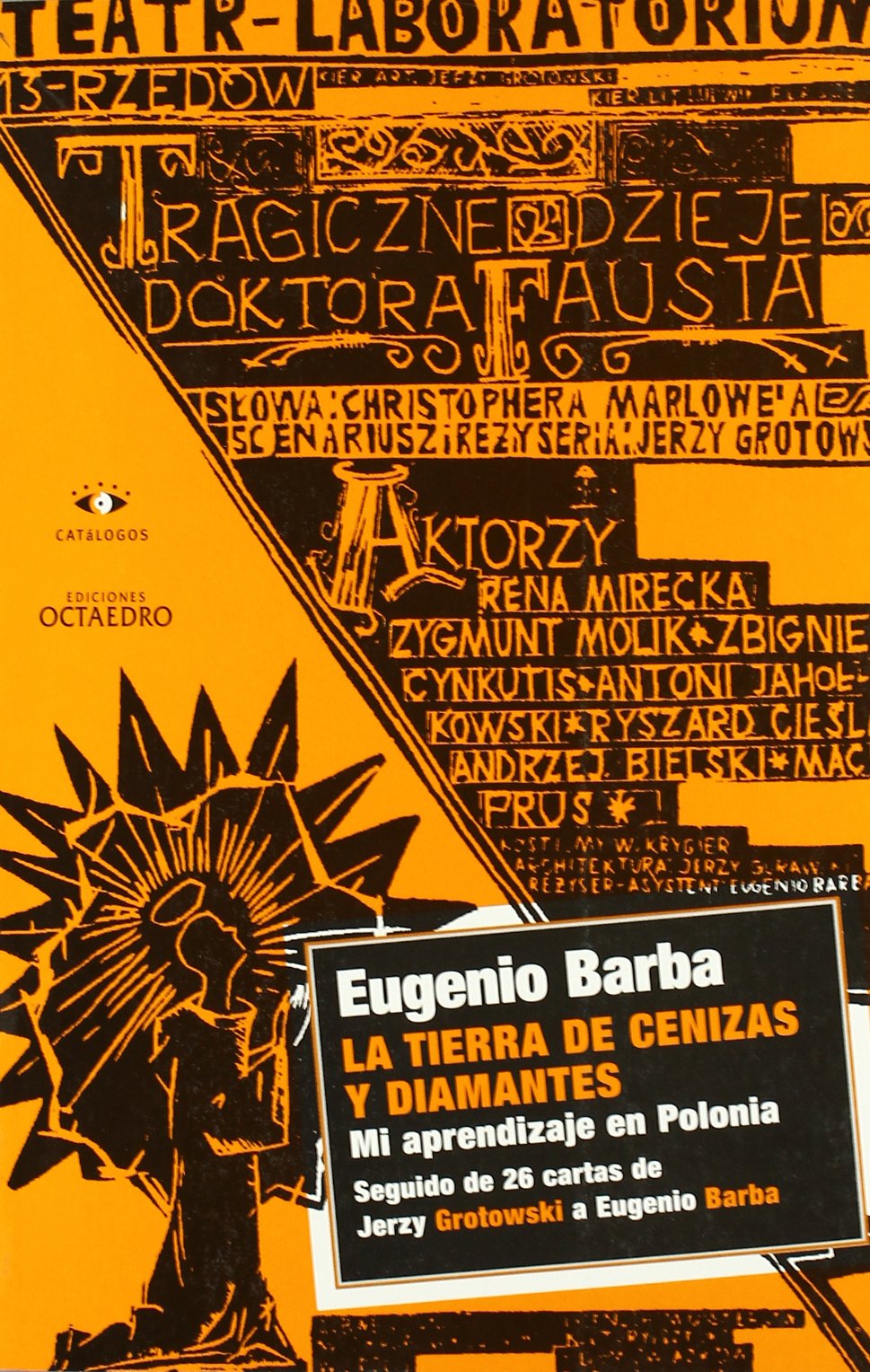 Libro: La tierra de cenizas y diamantes: mi aprendizaje en Polonia: Seguido de 26 cartas de Jerzy Grotowski a Eugenio Barba