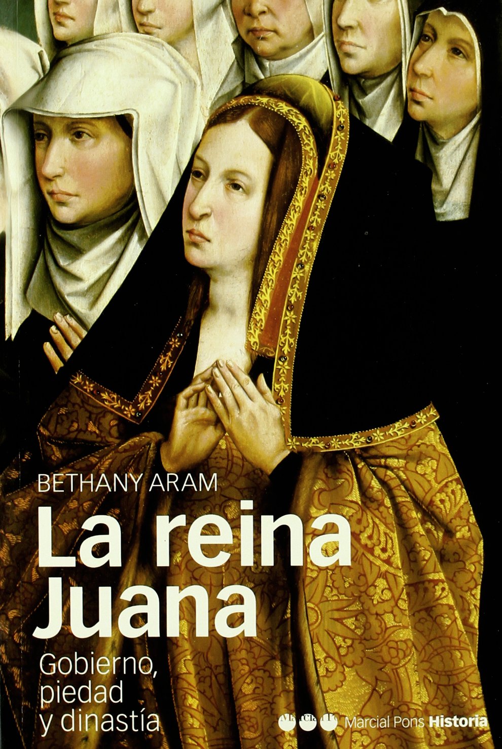 Libro: REINA JUANA, LA: Gobierno, piedad y dinastía: 4 (Memorias y Biografías)