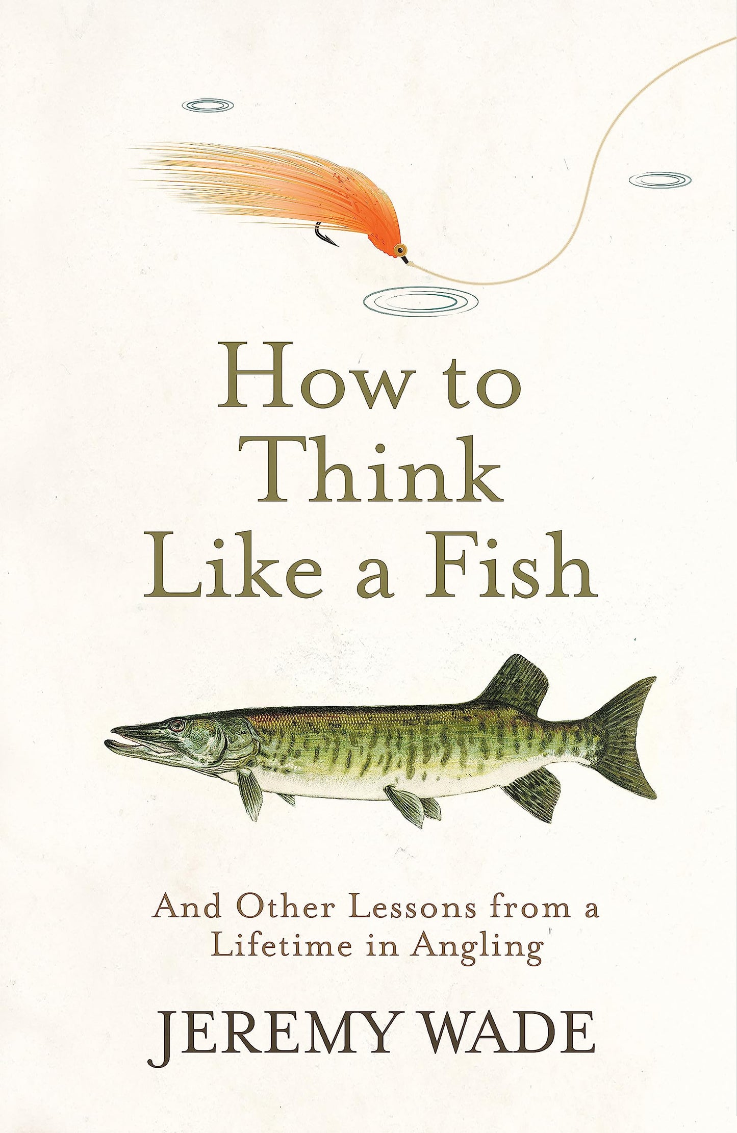 Libro: How to Think Like a Fish: And Other Lessons from a Lifetime in Angling