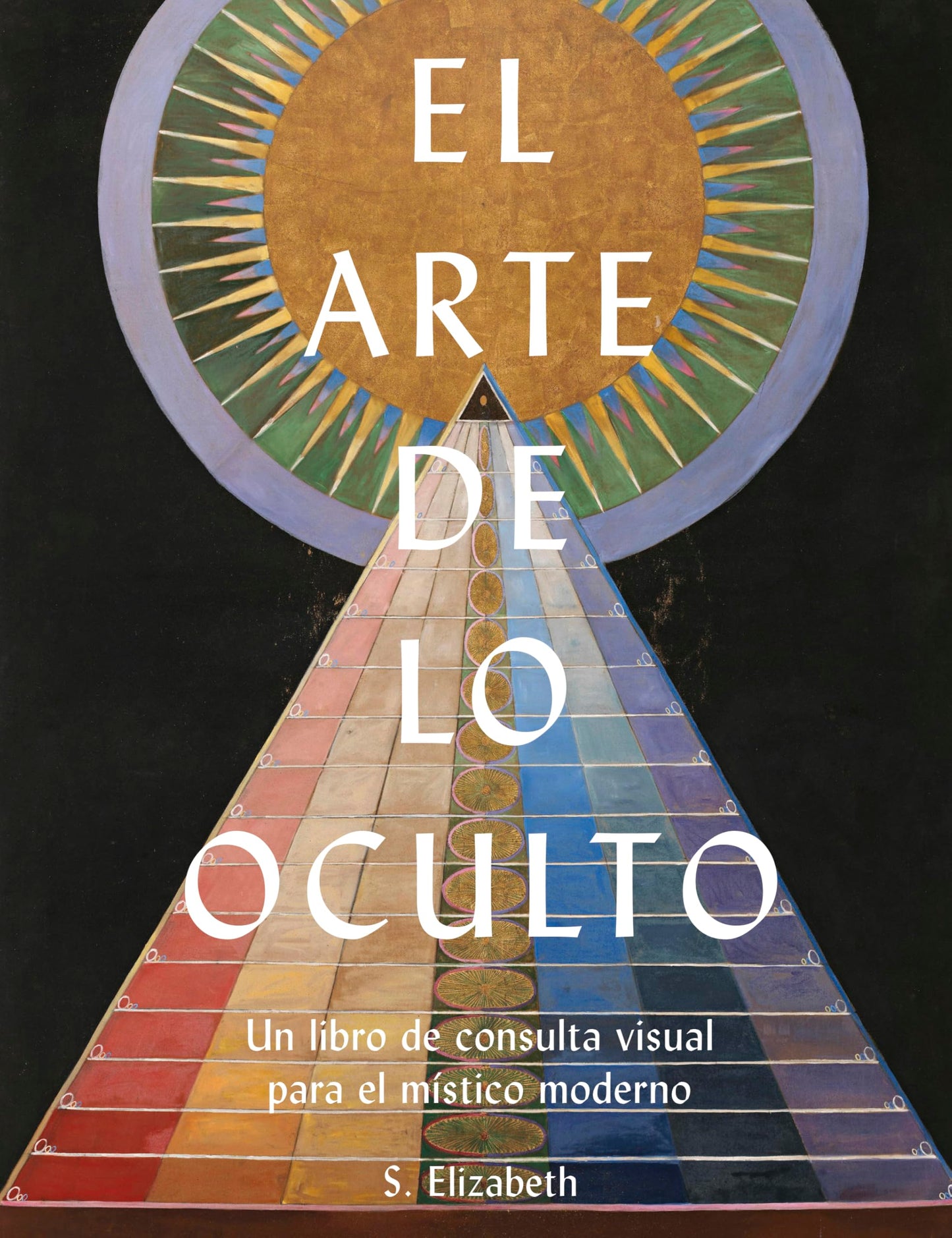 Libro: El arte de lo oculto: Un libro de consulta visual para el místico moderno
