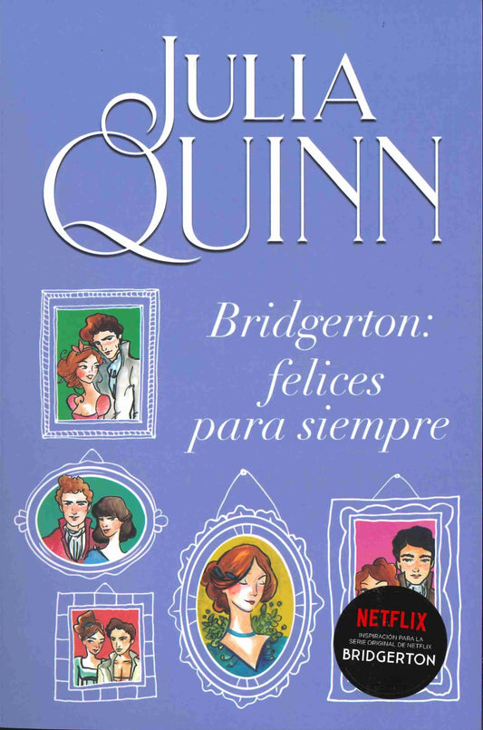 Bridgerton: FELICES para Siempre: Felices para siempre/ Happily Ever After (Titania época)