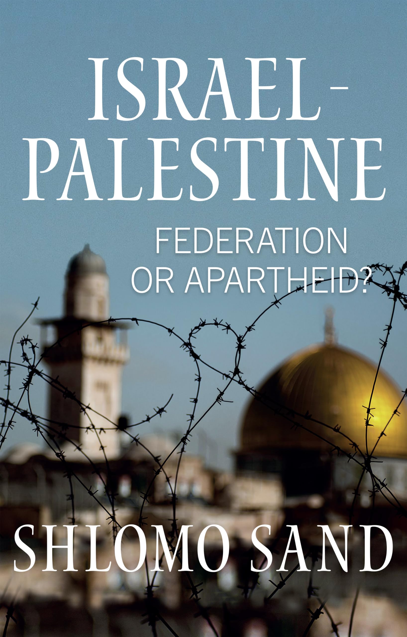 Libro: Israel-Palestine: Federation or Apartheid?