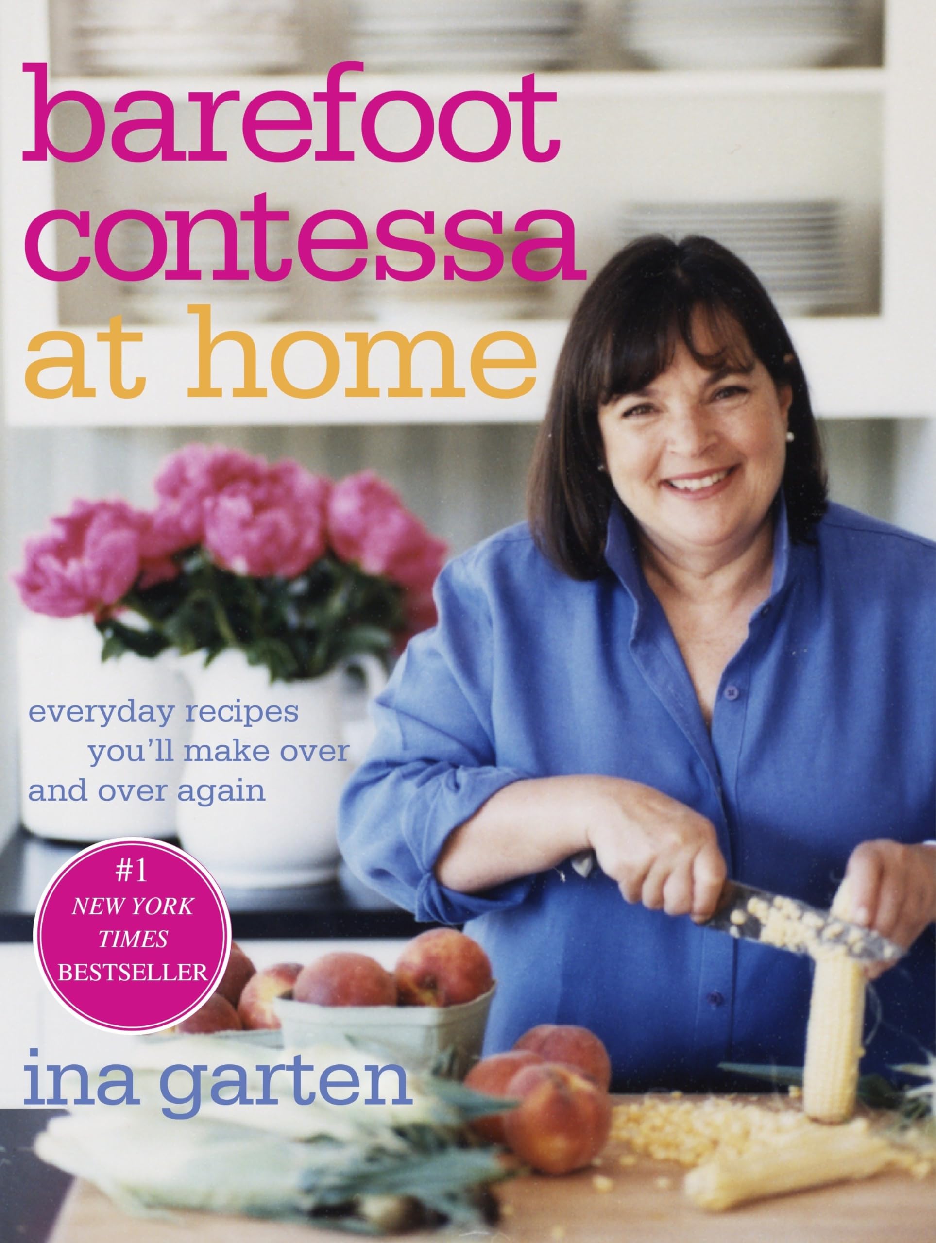 Libro: Barefoot Contessa at Home: Everyday Recipes You'll Make Over and Over Again: A Cookbook