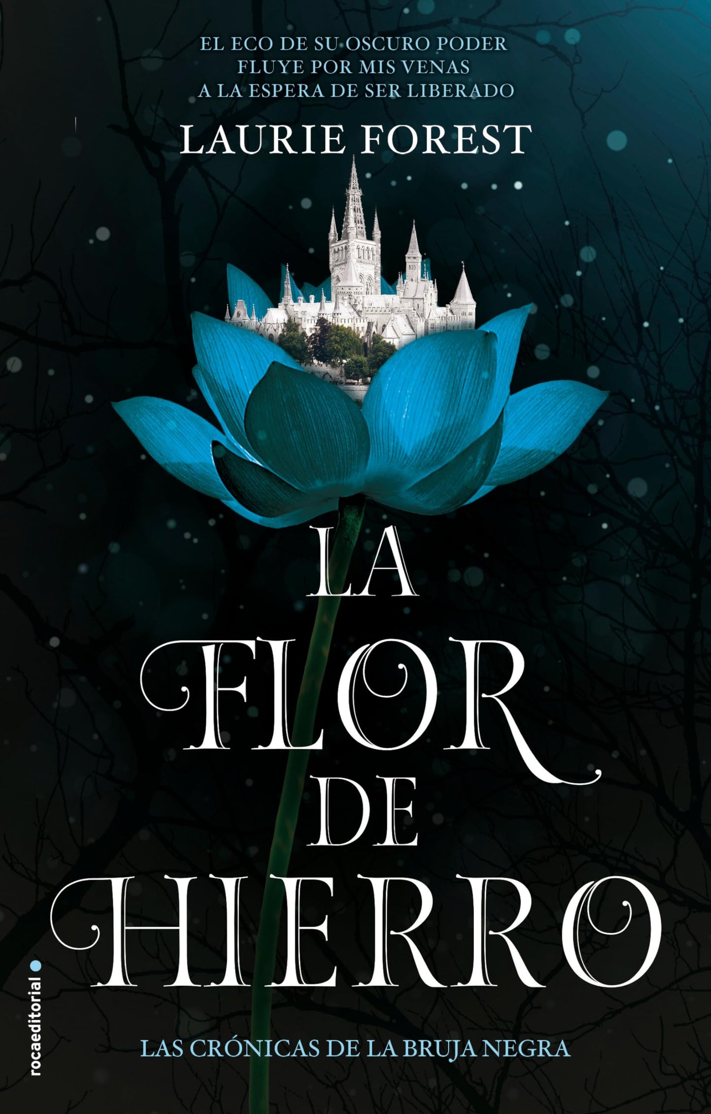 Libro: La flor de hierro / The Iron Flower (LAS CRÓNICAS DE LA BRUJA NEGRA / THE BLACK WITCH CHRONICLES) (Spanish Edition)