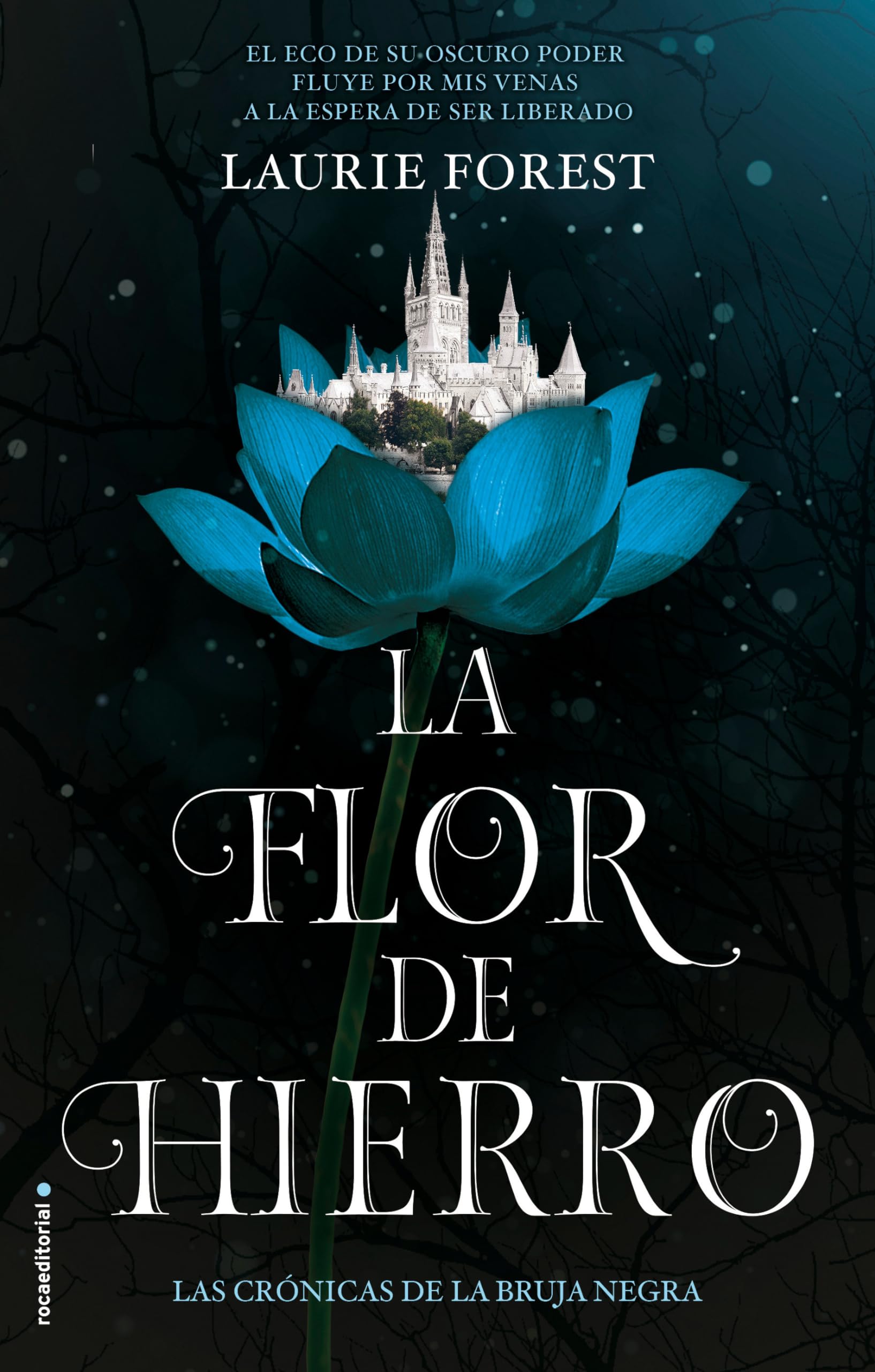 Libro: La flor de hierro / The Iron Flower (LAS CRÓNICAS DE LA BRUJA NEGRA / THE BLACK WITCH CHRONICLES) (Spanish Edition)