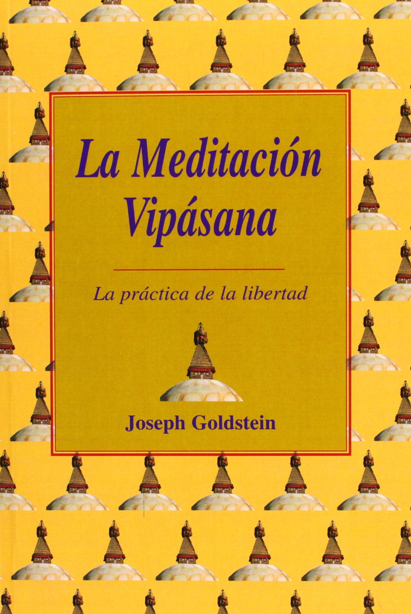 Libro: La Meditación Vipásana: La práctica de la libertad. (SIN COLECCION)