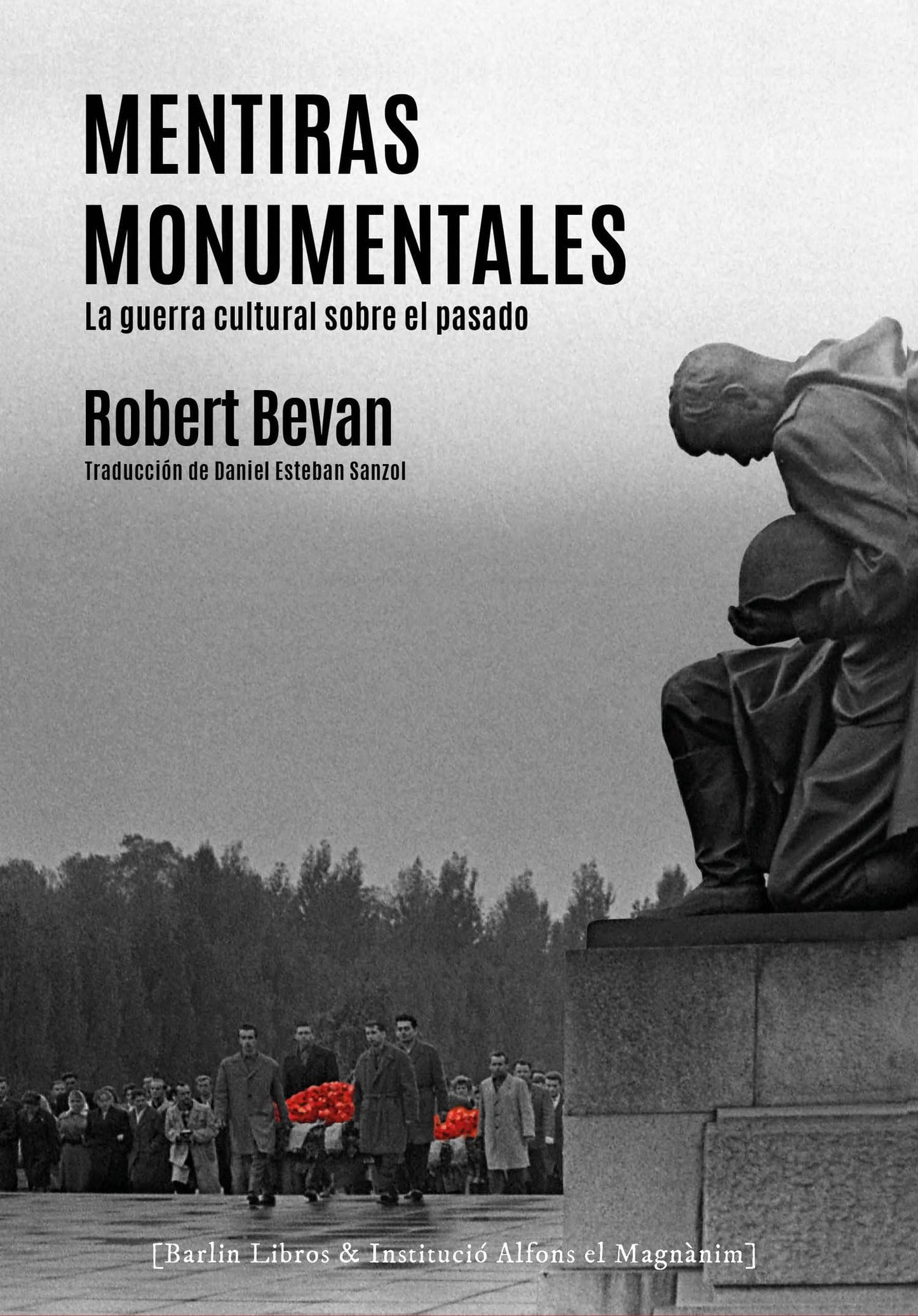 Libro: Mentiras monumentales: La guerra cultural sobre el pasado