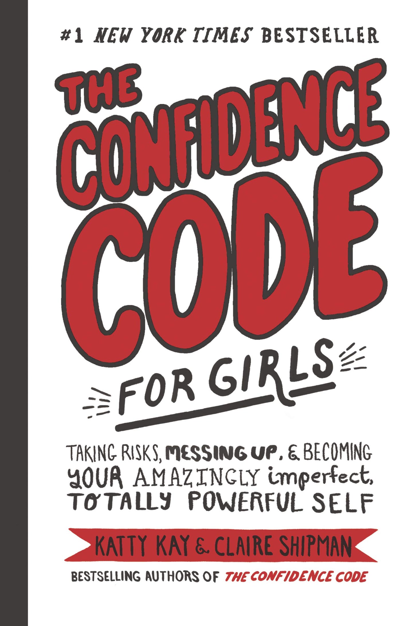 Libro: The Confidence Code for Girls: Taking Risks, Messing Up, & Becoming Your Amazingly Imperfect, Totally Powerful Self