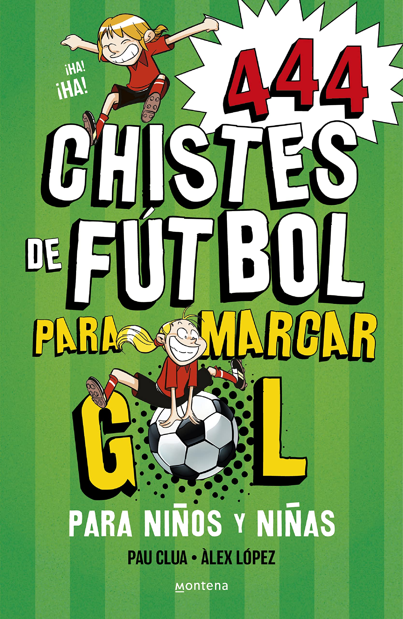 Libro: 444 chistes de fútbol para marcar gol: Libro de chistes para niños y niñas (No ficción ilustrados)