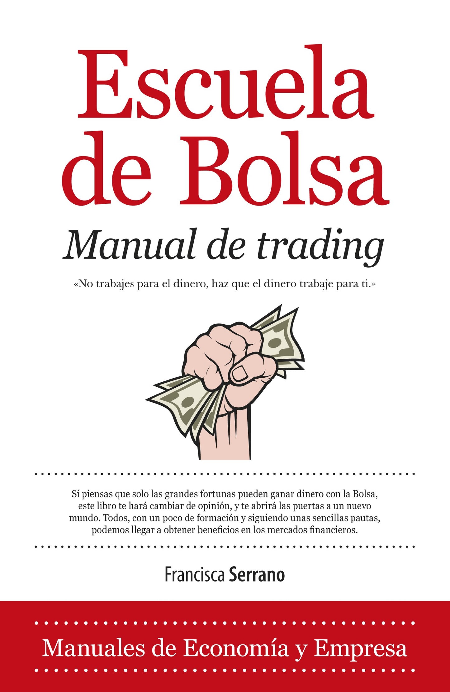Libro: Escuela de Bolsa. Manual de trading: Como ganar 2000 dólares al mes en dos horas de trabajo al día (Spanish Edition)
