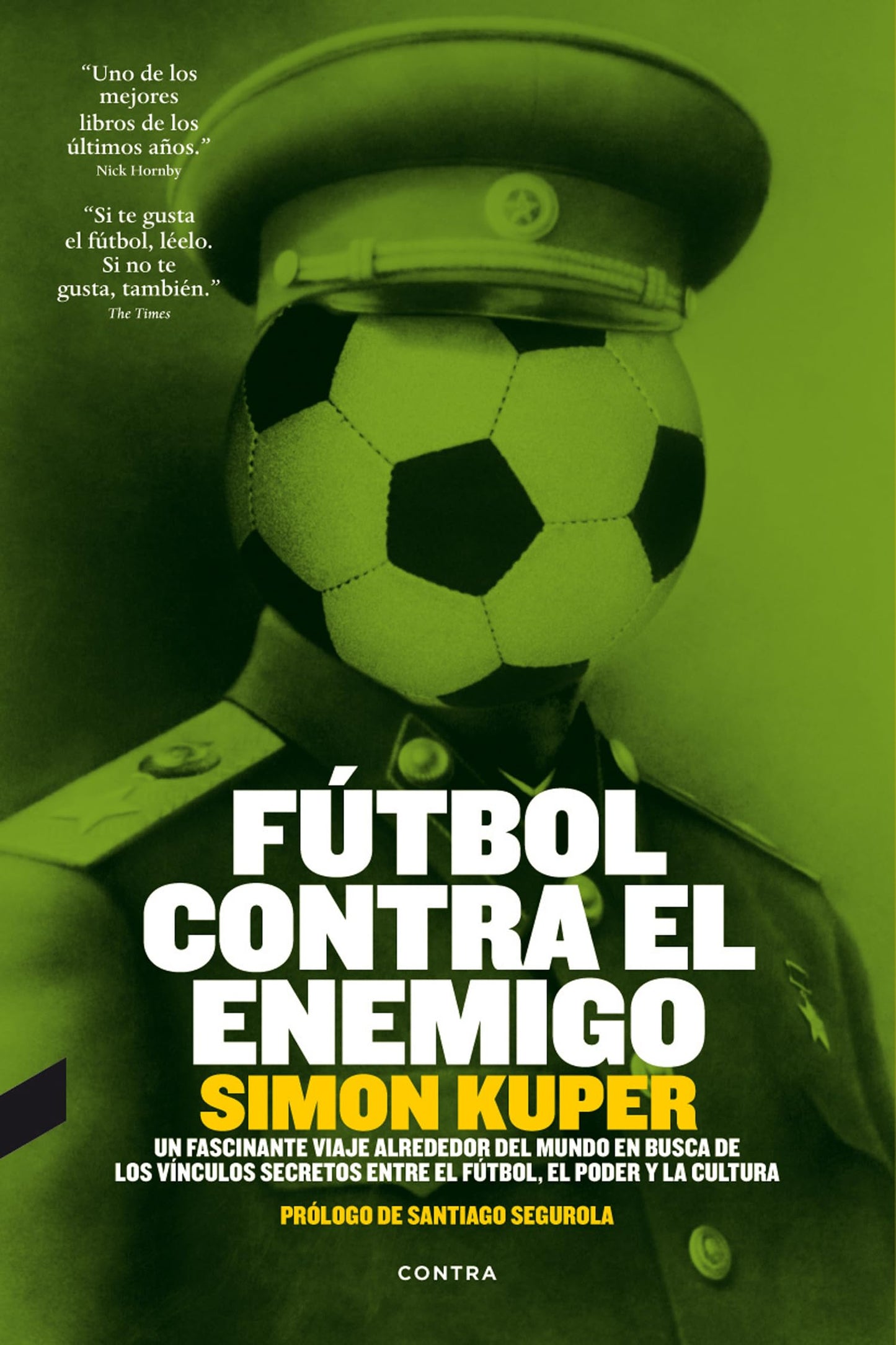 Libro: Fútbol Contra El Enemigo - ediciones surtidos: Un Fascinante Viaje Alrededor del Mundo En Busca de Los Vinculos Secretos Entre El Futbol, El Poder y La Cultura [Español]