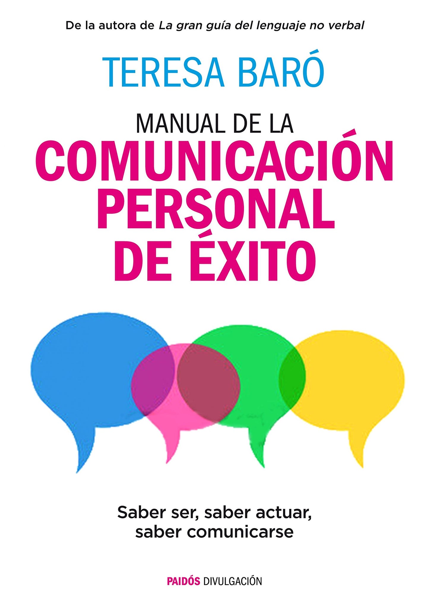 Libro: Manual de la comunicación personal de éxito: Saber ser, saber actuar, saber comunicarse (Divulgación)