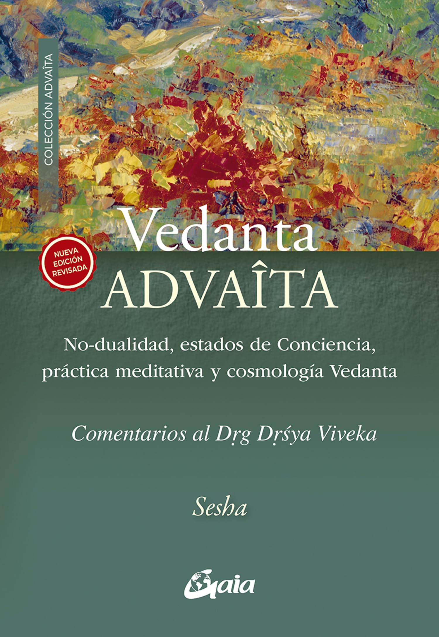Libro: Vedanta AdvaÎta: No-dualidad, estados de Conciencia, práctica meditativa y cosmología Vedanta. Comentarios al Drg Drsya Viveka.