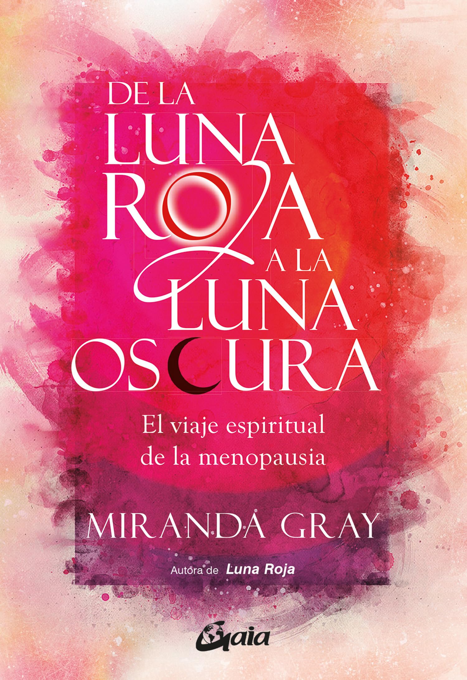 Libro: De la luna roja a la luna oscura: El viaje espiritual de la menopausia. (Taller de la hechicera)