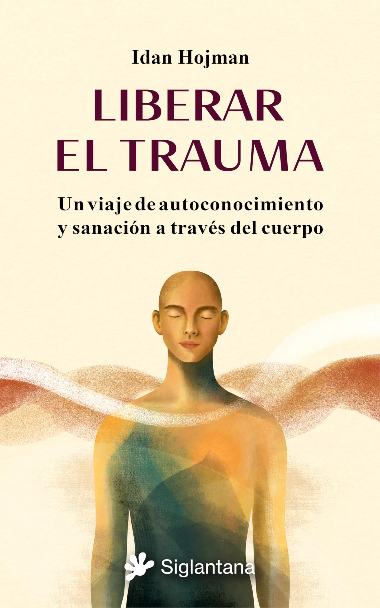 Libro: Liberar el trauma: Un viaje de autoconocimiento y sanación a través del cuerpo