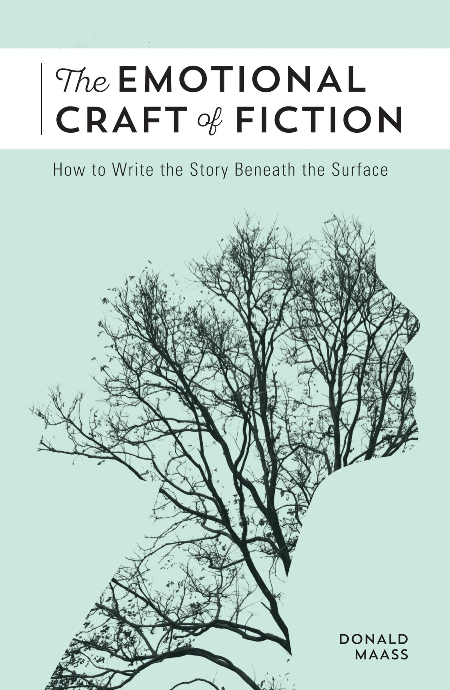 Libro: The Emotional Craft of Fiction: How to Write the Story Beneath the Surface
