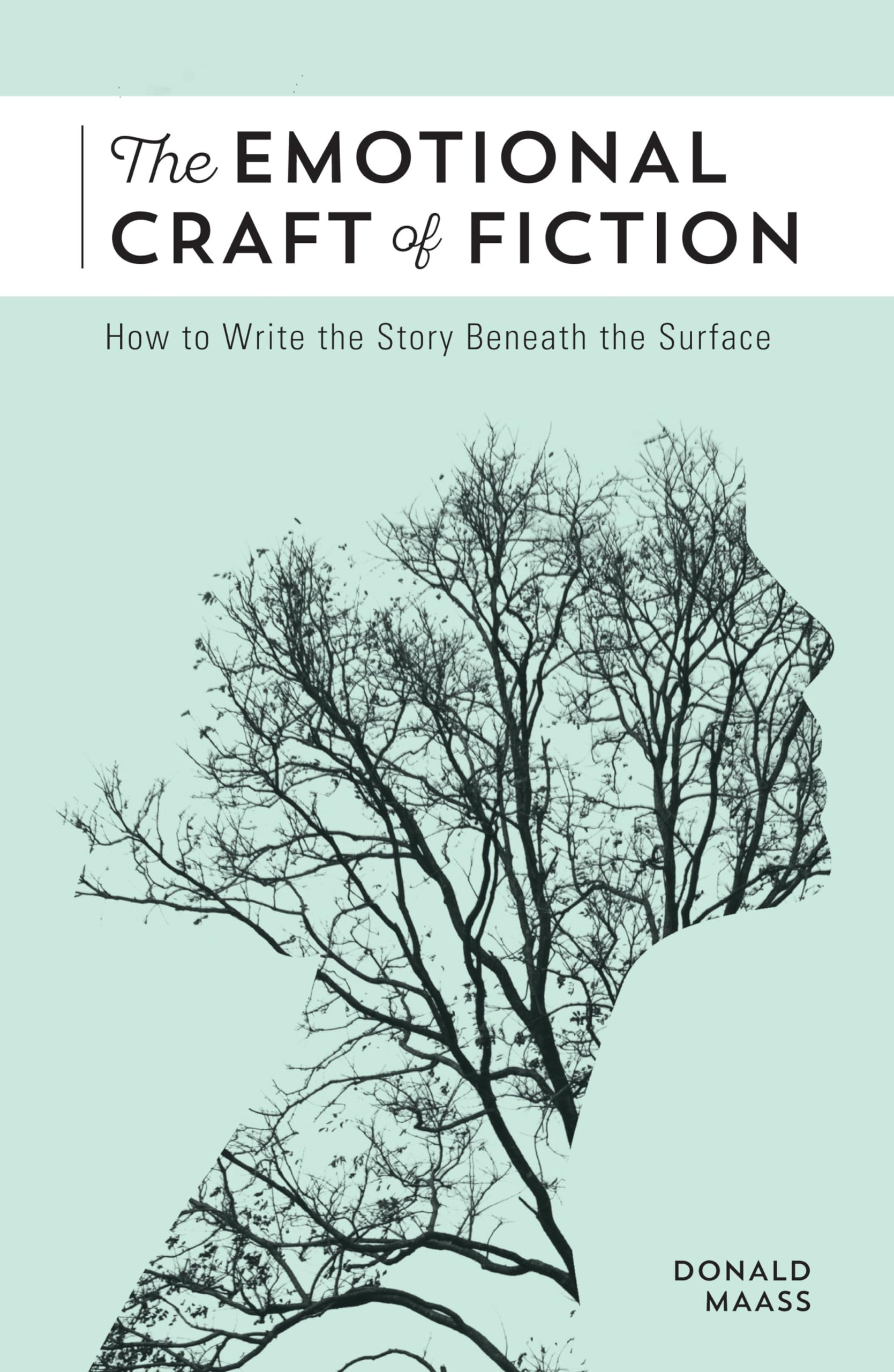 Libro: The Emotional Craft of Fiction: How to Write the Story Beneath the Surface