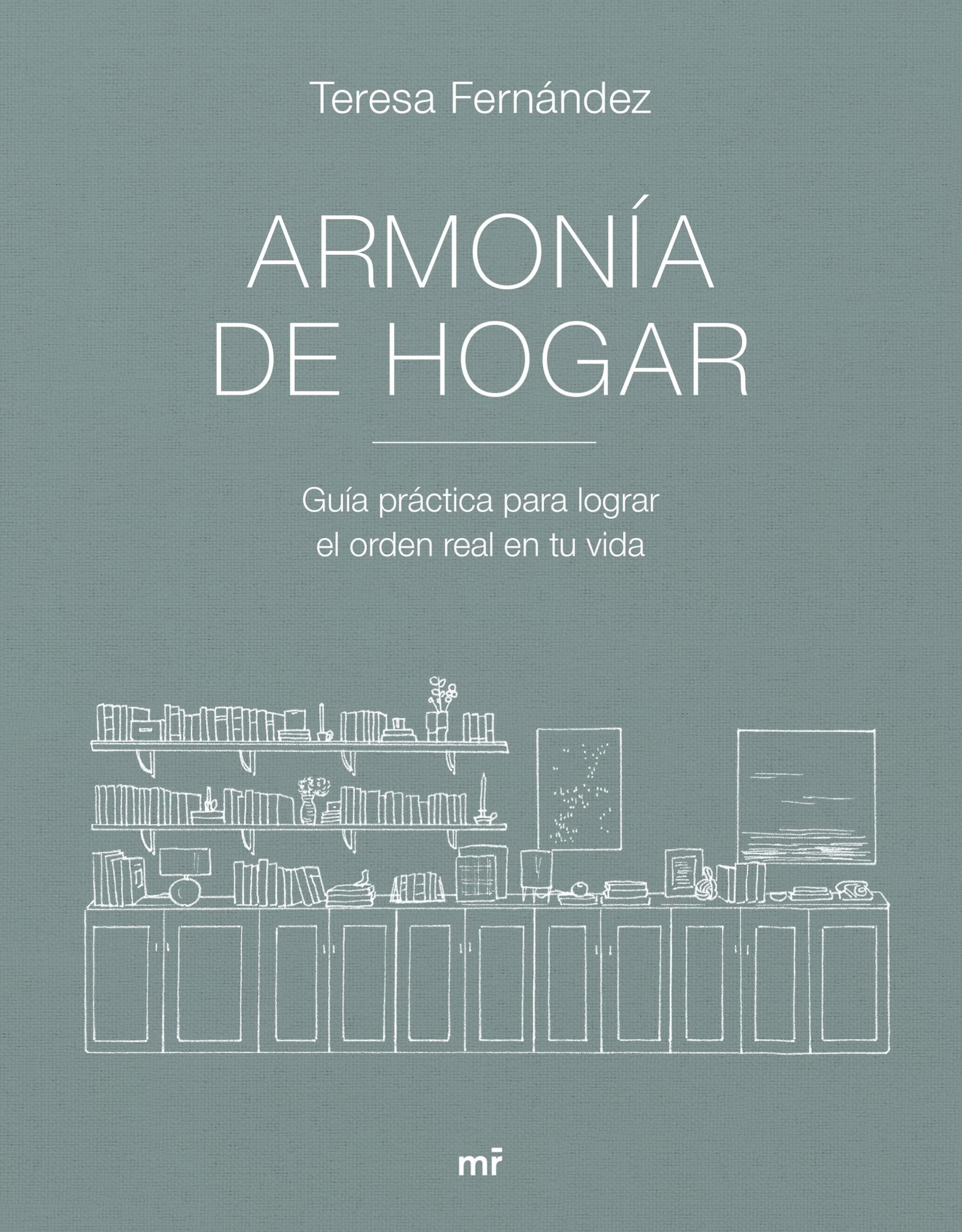 Libro: Armonía de hogar: Guía práctica para lograr el orden real en tu vida (MR Estilo de vida)
