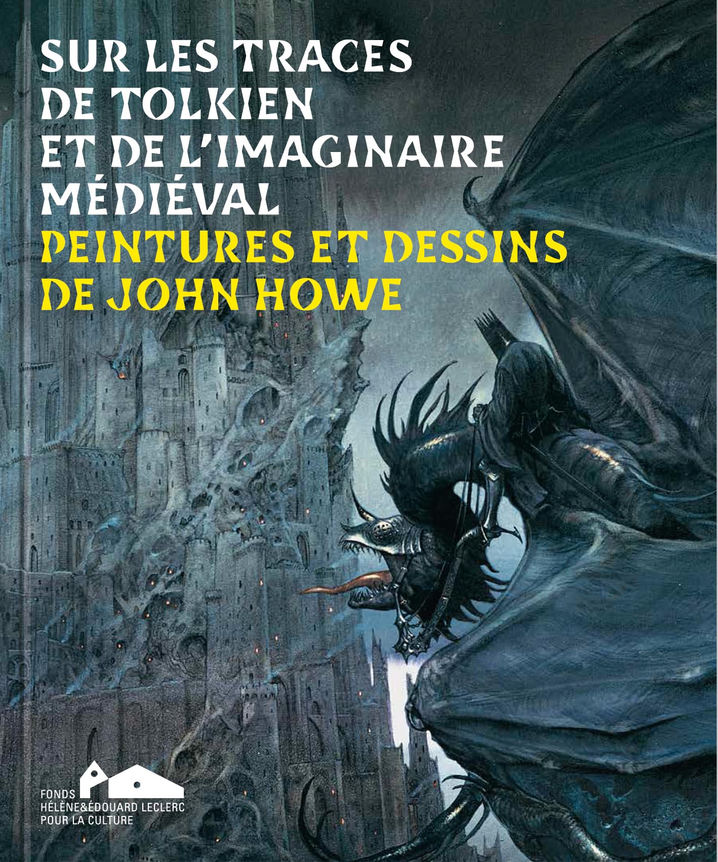 Libro: Sur les traces de Tolkien et de l'imaginaire médiéval: Peintures et dessins de John Howe