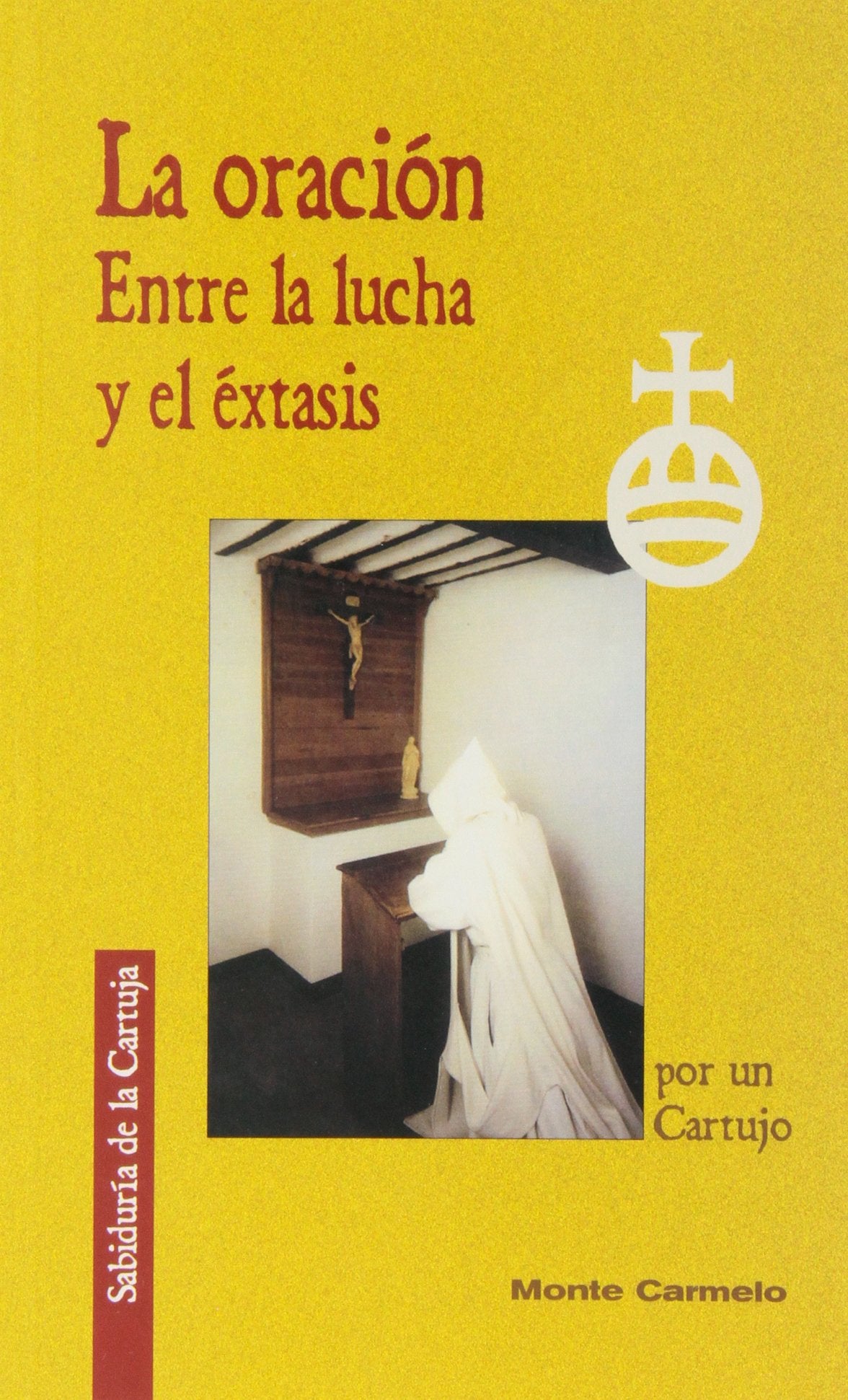 Libro: La oración: Entre la lucha y el éxtasis