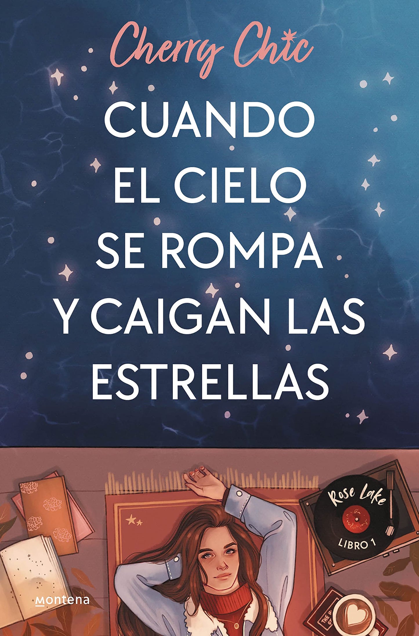 Libro: Cuando el cielo se rompa y caigan las estrellas (Rose Lake 1): Rose Lake Libro 01 (Montena)