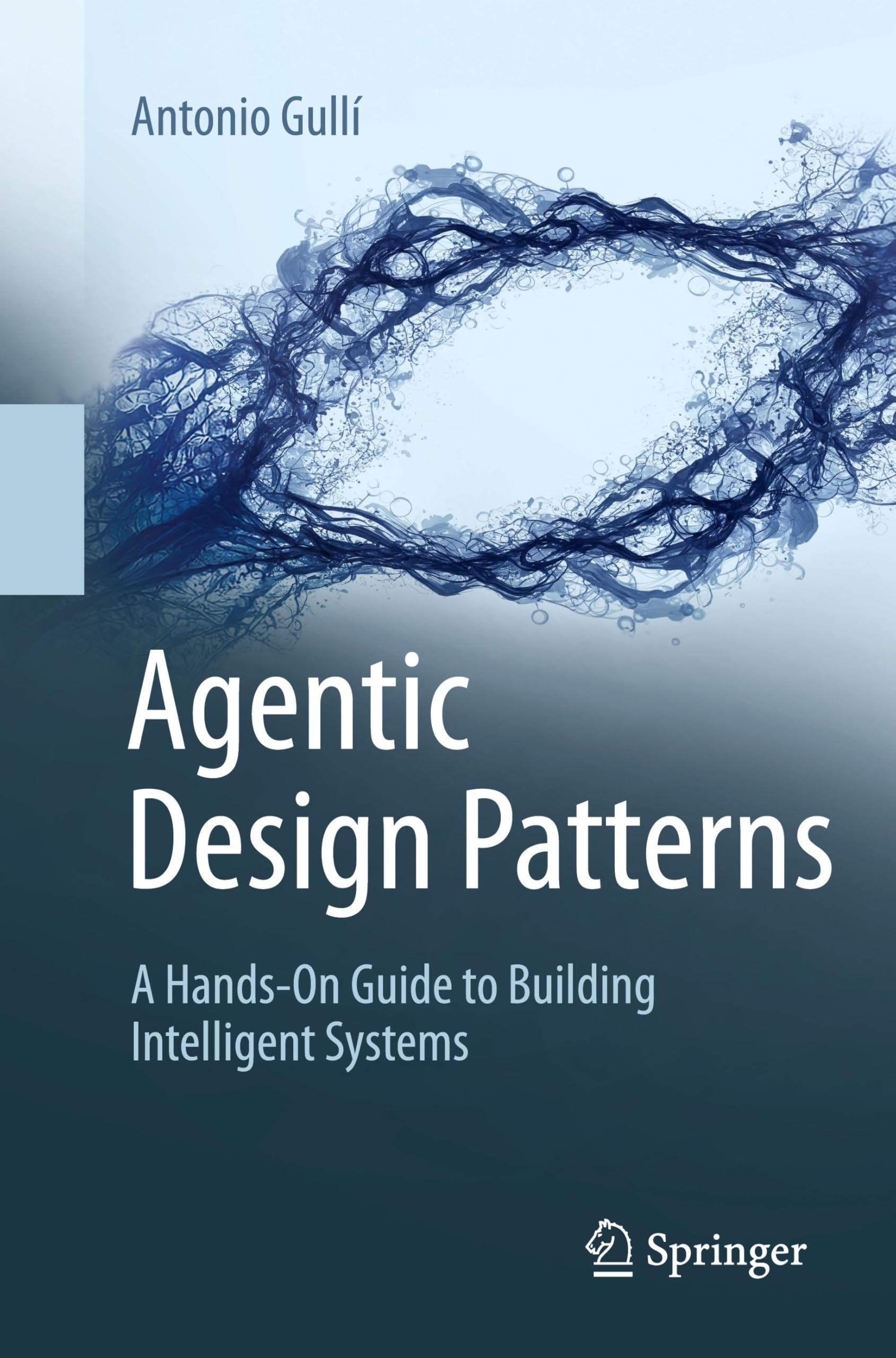 Libro: Agentic Design Patterns: A Hands-On Guide to Building Intelligent Systems