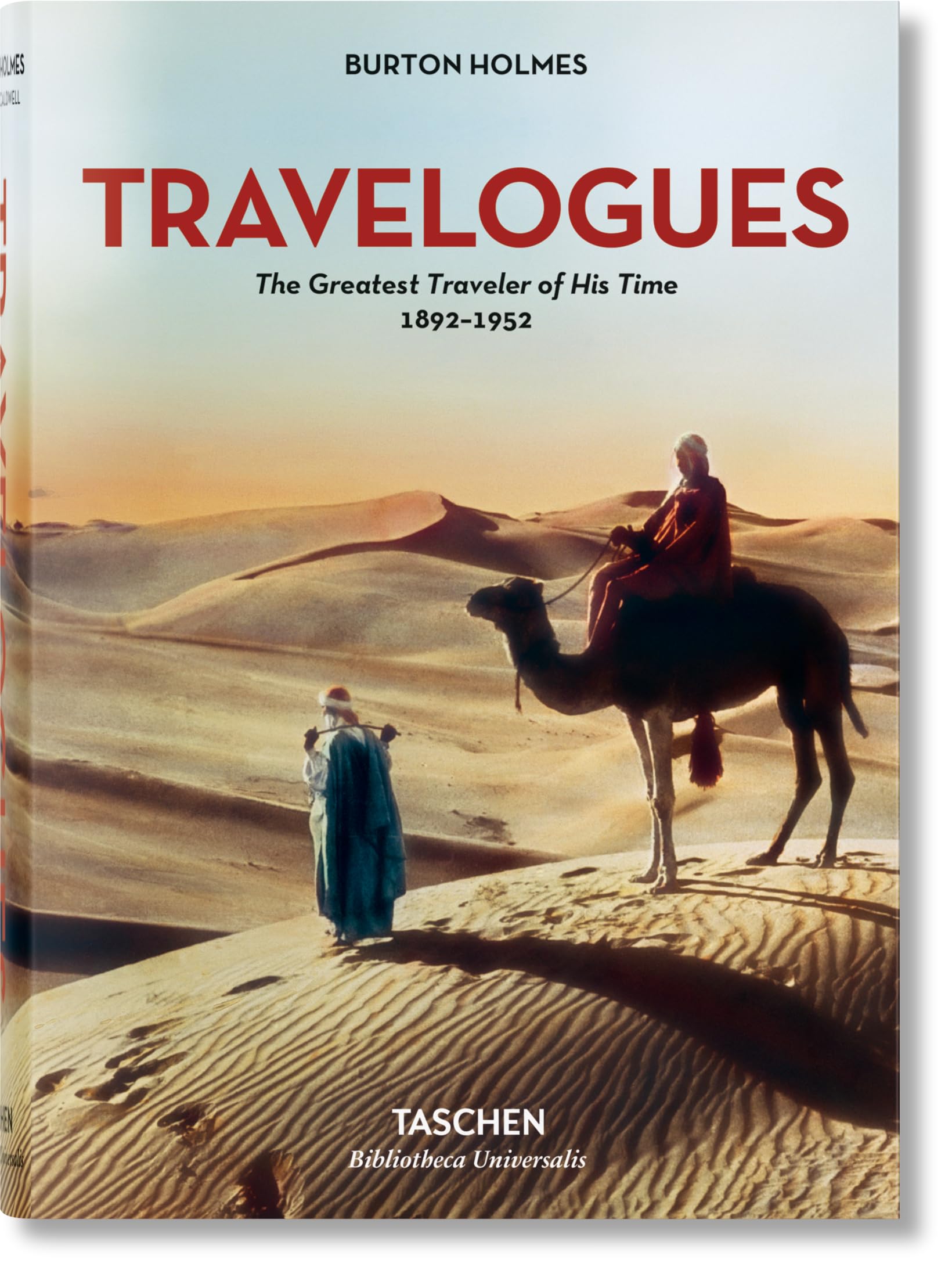 Libro: Burton Holmes. Travelogues. The Greatest Traveler of His Time 1892-1952 (Bibliotheca Universalis)