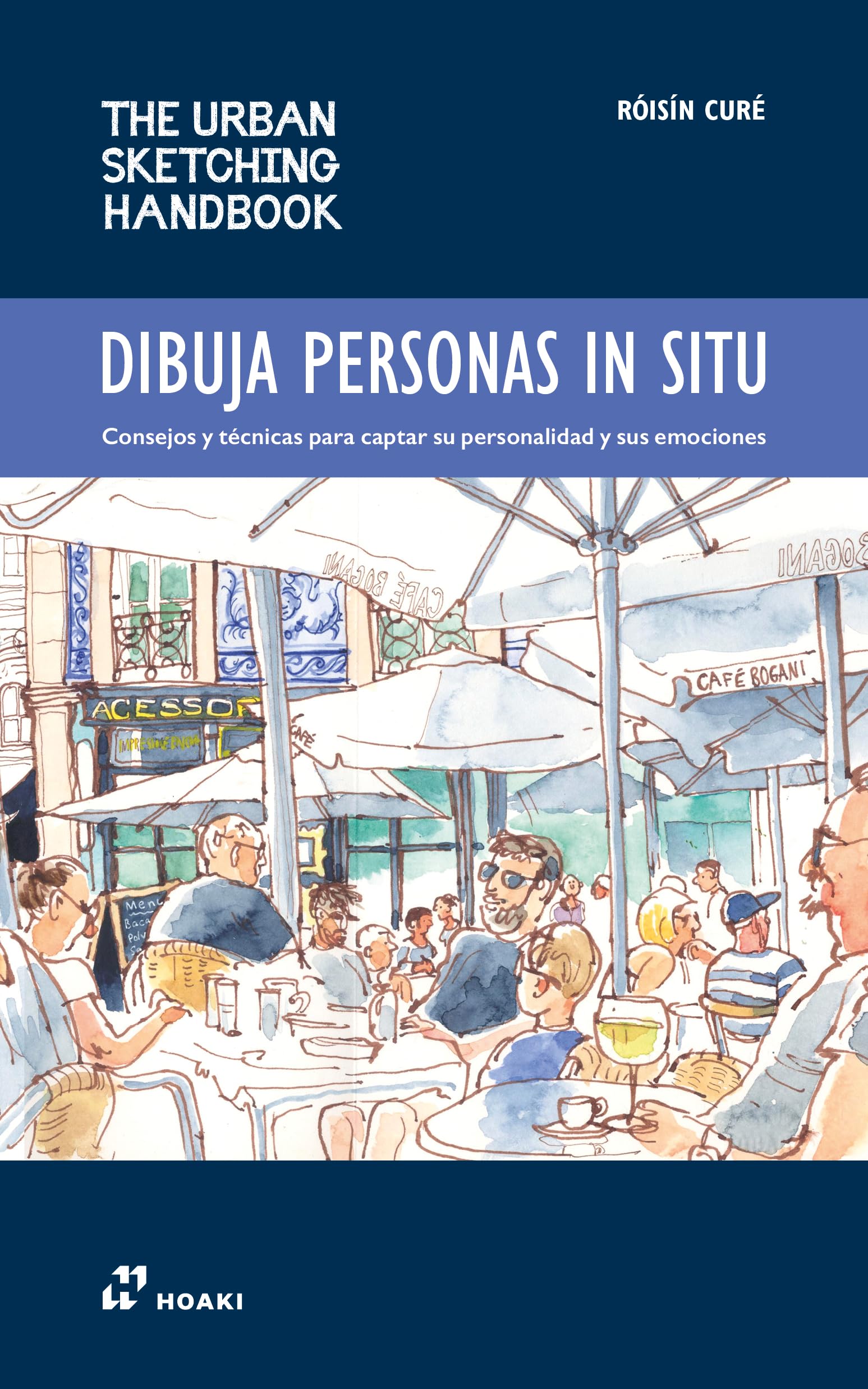 Libro: Dibuja personas in situ. Consejos y técnicas para captar su personalidad y sus emociones: 8 (THE URBAN SKETCHING HANDBOOK)