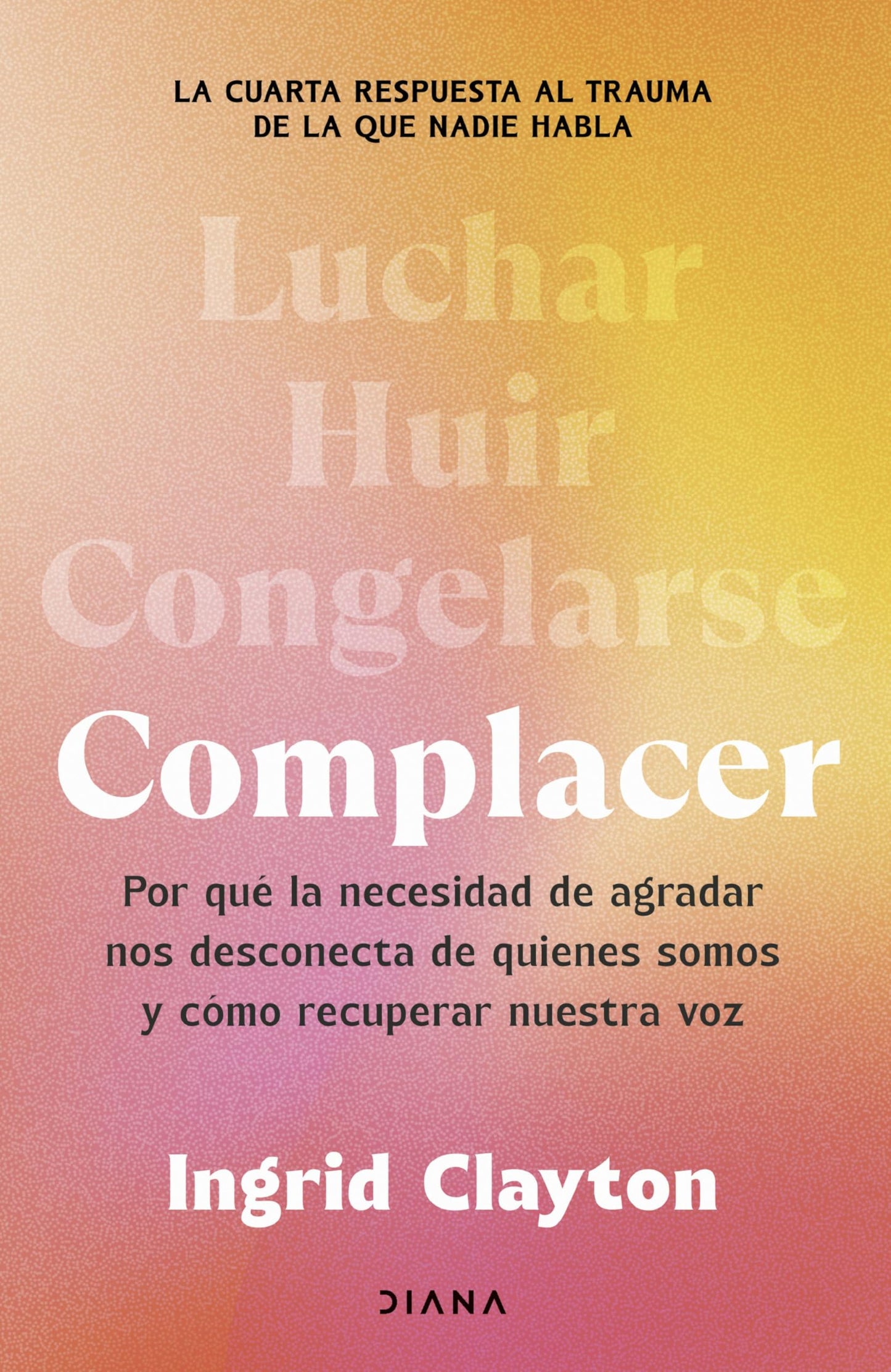 Libro: Complacer: Por qué la necesidad de agradar nos desconecta de quienes somos y cómo recuperar nuestra voz (Autoconocimiento)