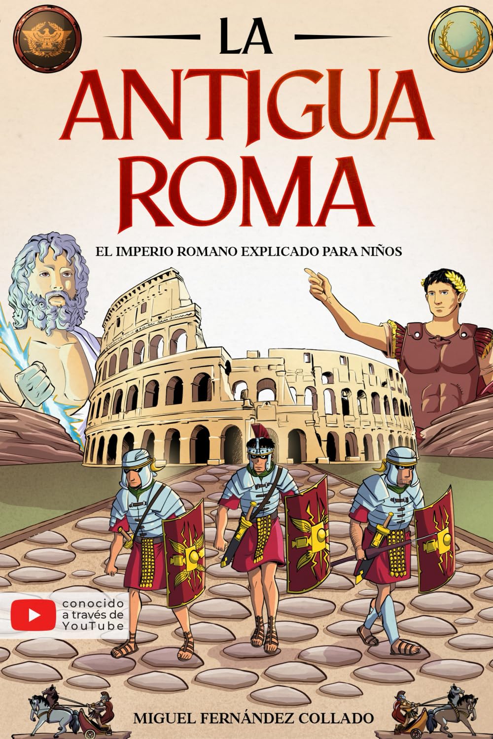 Historia para niños - La Antigua Roma: El imperio romano explicado para niños - Todo sobre la historia de Roma, la sociedad, los dioses, los mitos y leyendas