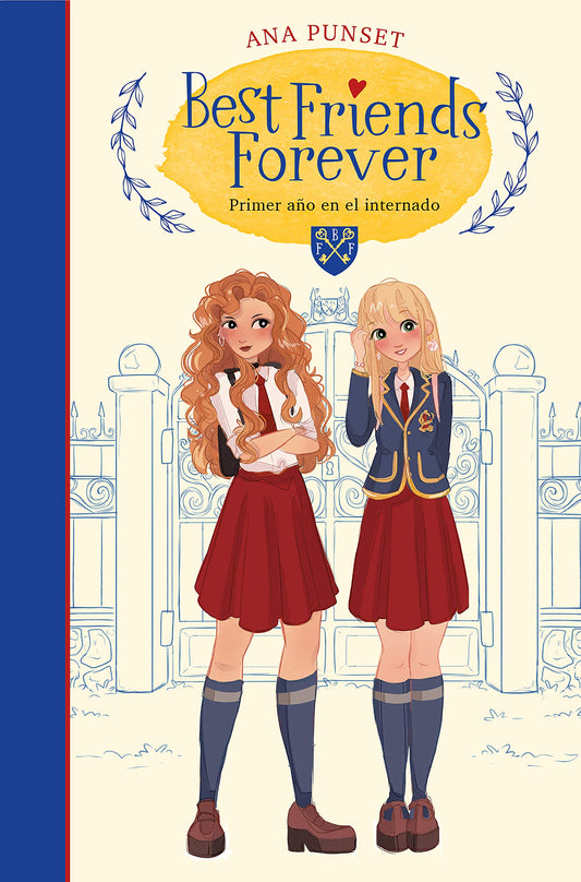 Best Friends Forever 1 - Primer año en el internado: . (Jóvenes lectores)