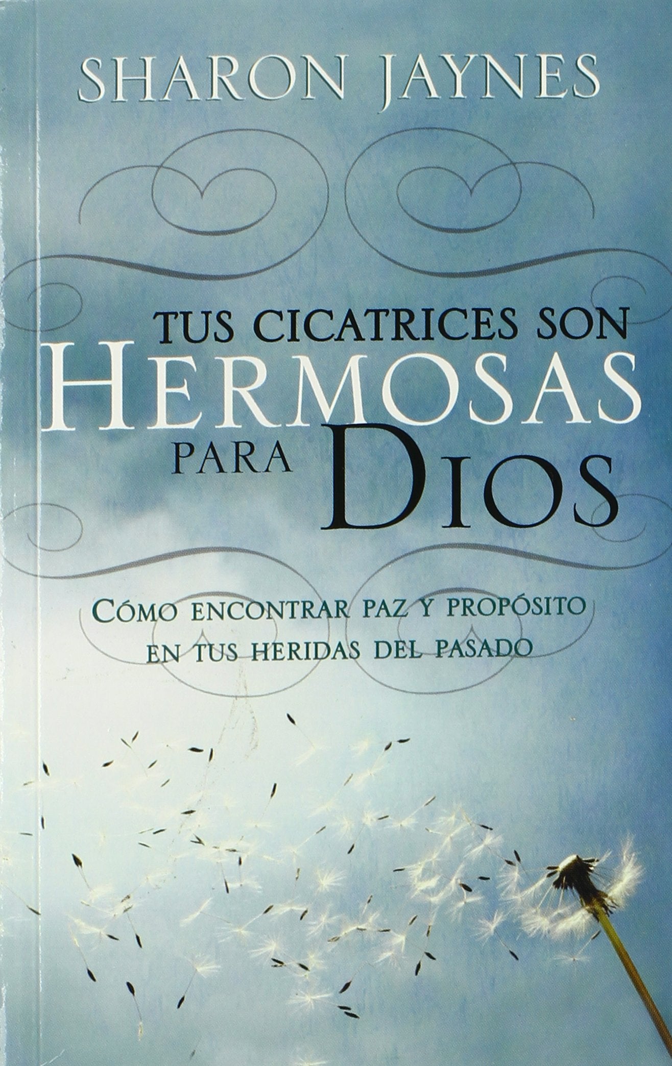 Libro: Tus Cicatrices son Hermosas para Dios (Spanish Edition)