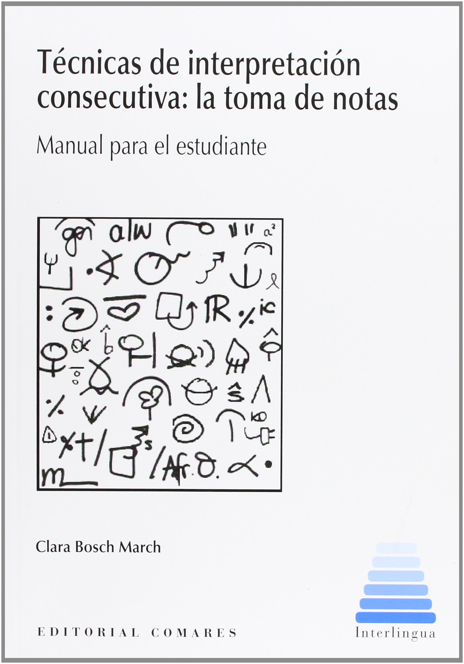 Libro: TECNICAS DE INTERPRETACION CONSECUTIVA (TOMA DE NOTAS) (INTERLINGUA)